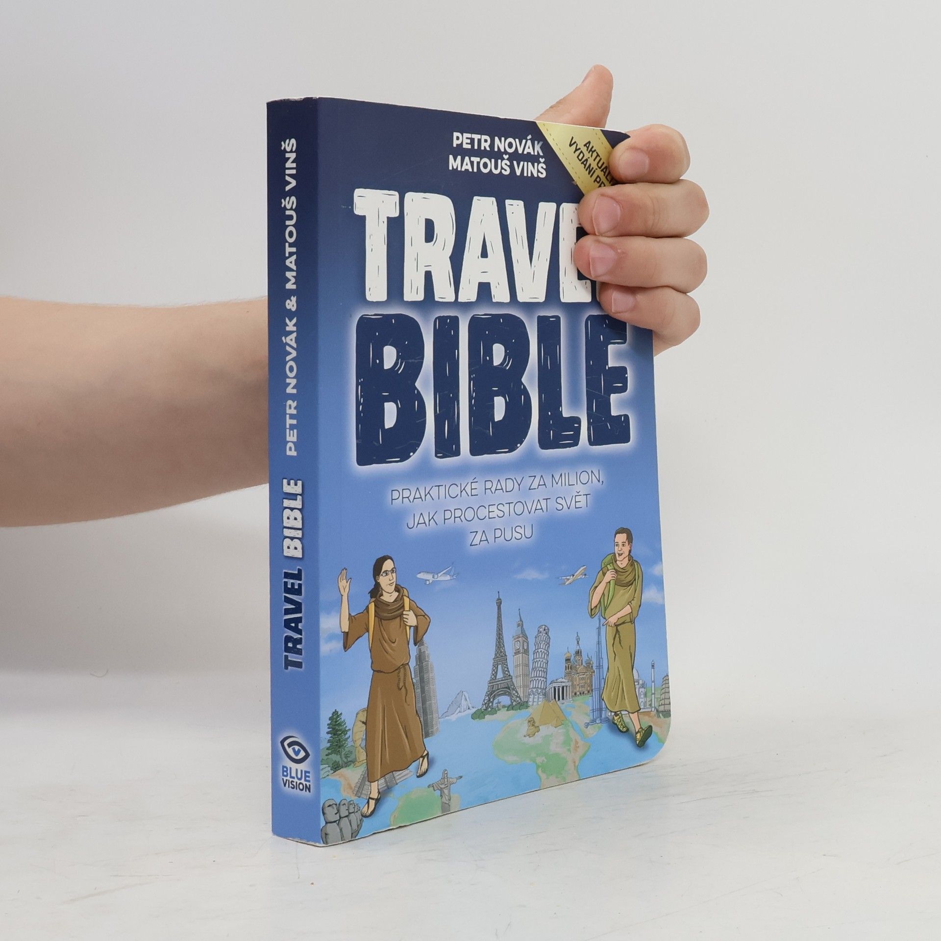 Matouš Vinš Travel bible: Praktické rady za milion, jak procestovat svět za pusu