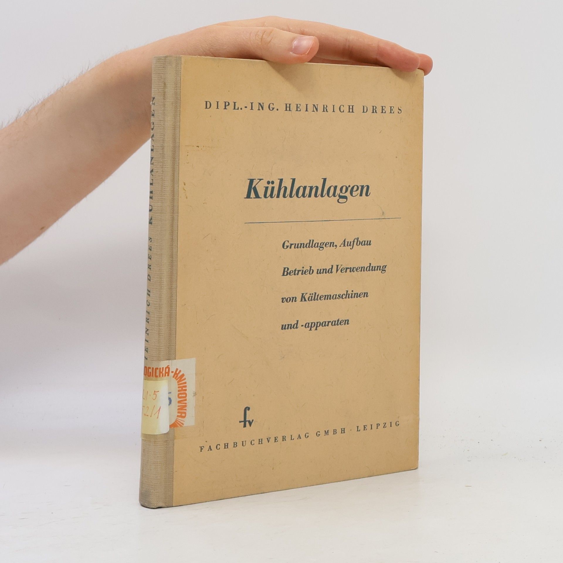 Autorenkollektiv Kühlanlagen Grundlagen, Aufbau, Betrieb und Verwendung von Kältemaschinen und Kälteapparaten
