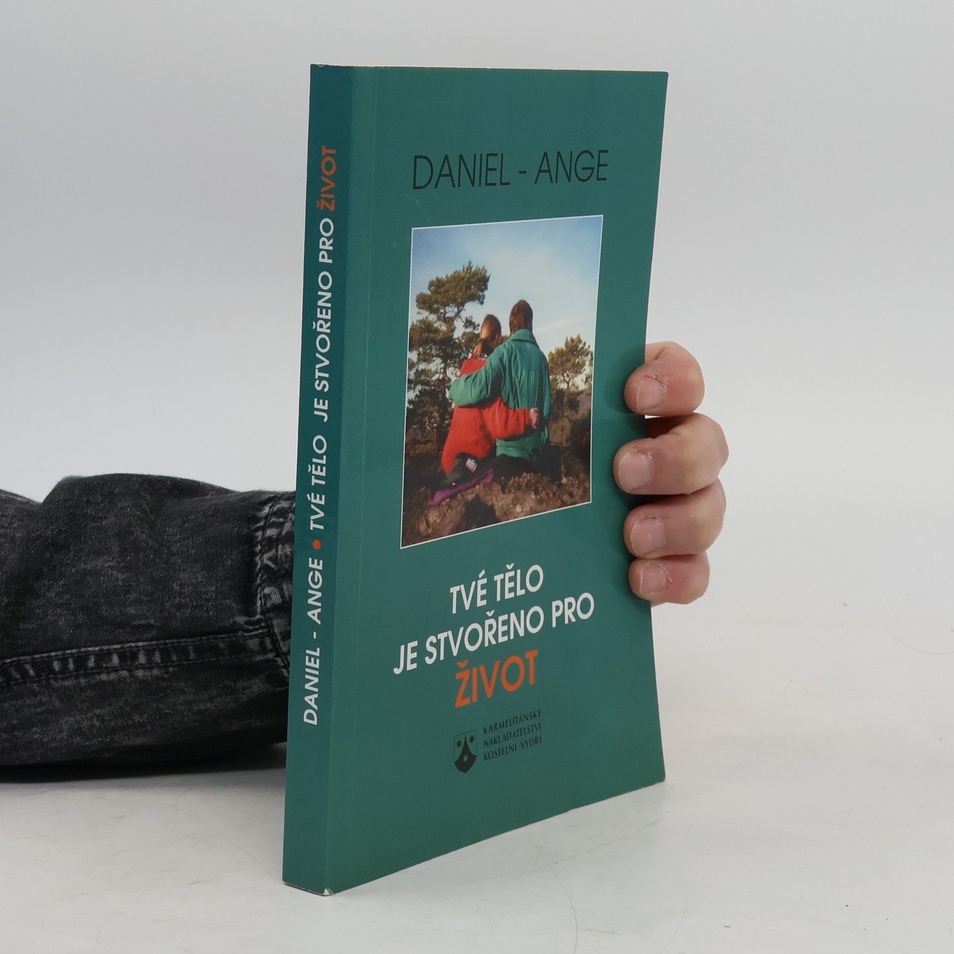 Daniel Ange Tvé tělo je stvořeno pro život