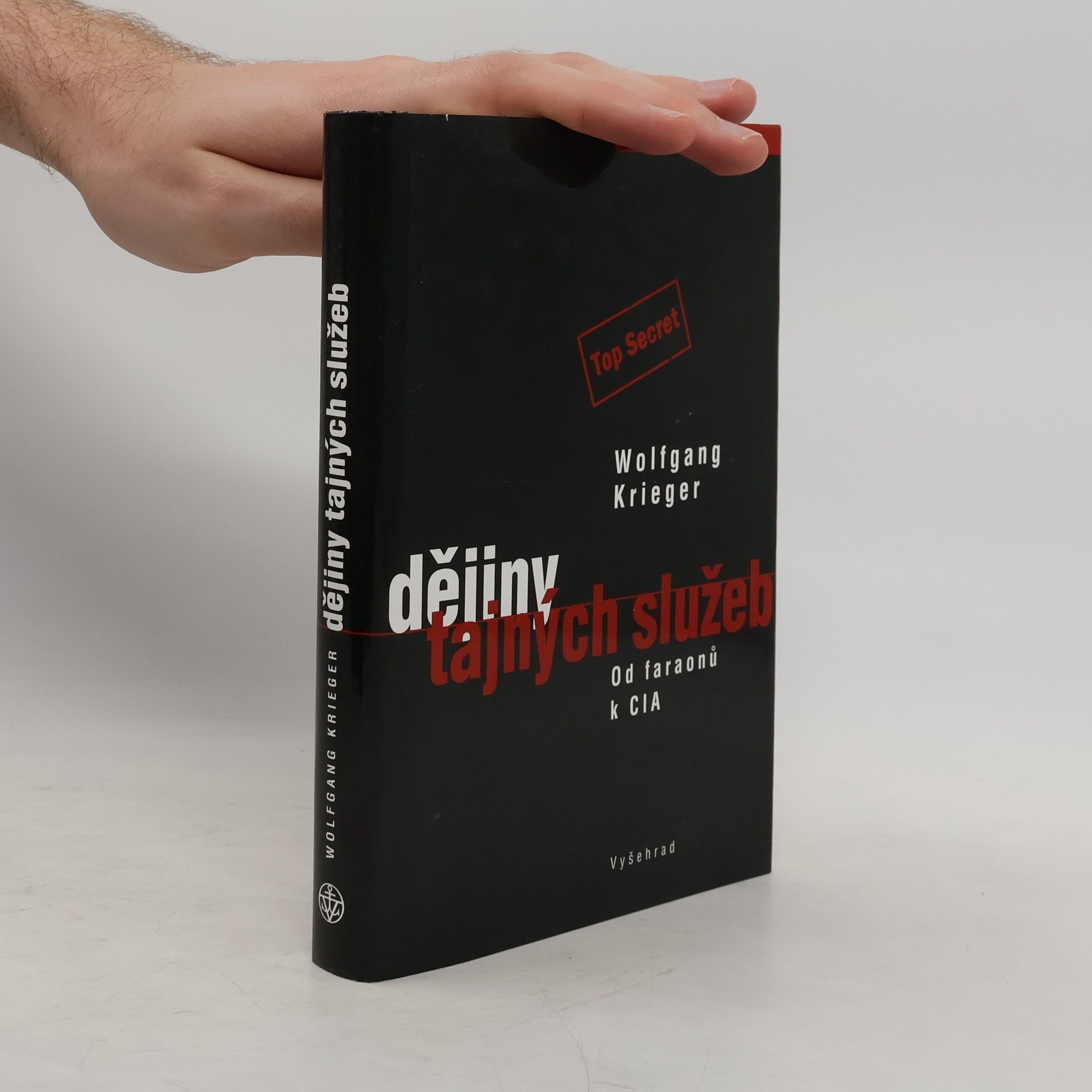 Wolfgang Krieger Dějiny tajných služeb - od faraonů k CIA