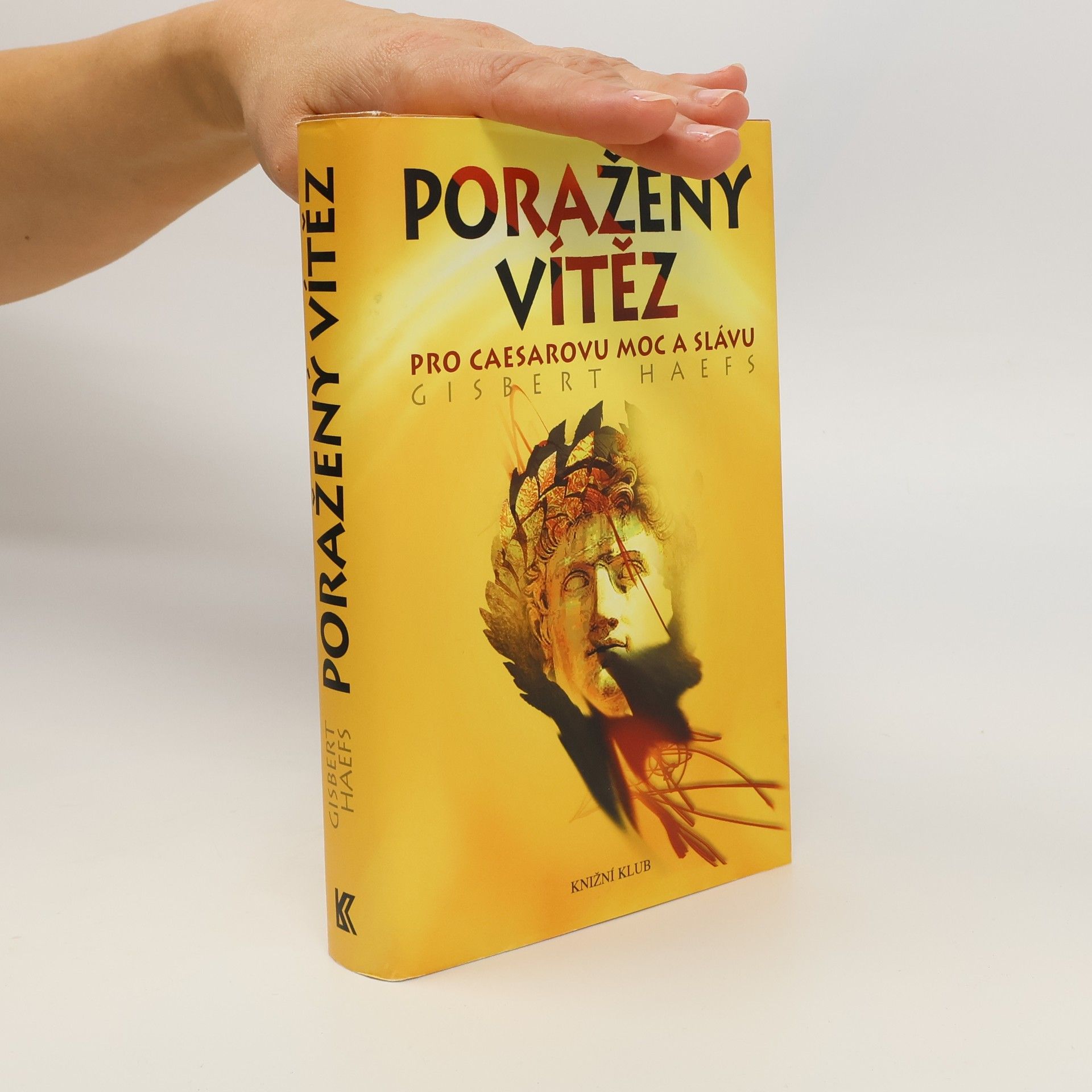 Gisbert Haefs Poražený vítěz. Pro Caesarovu moc a slávu