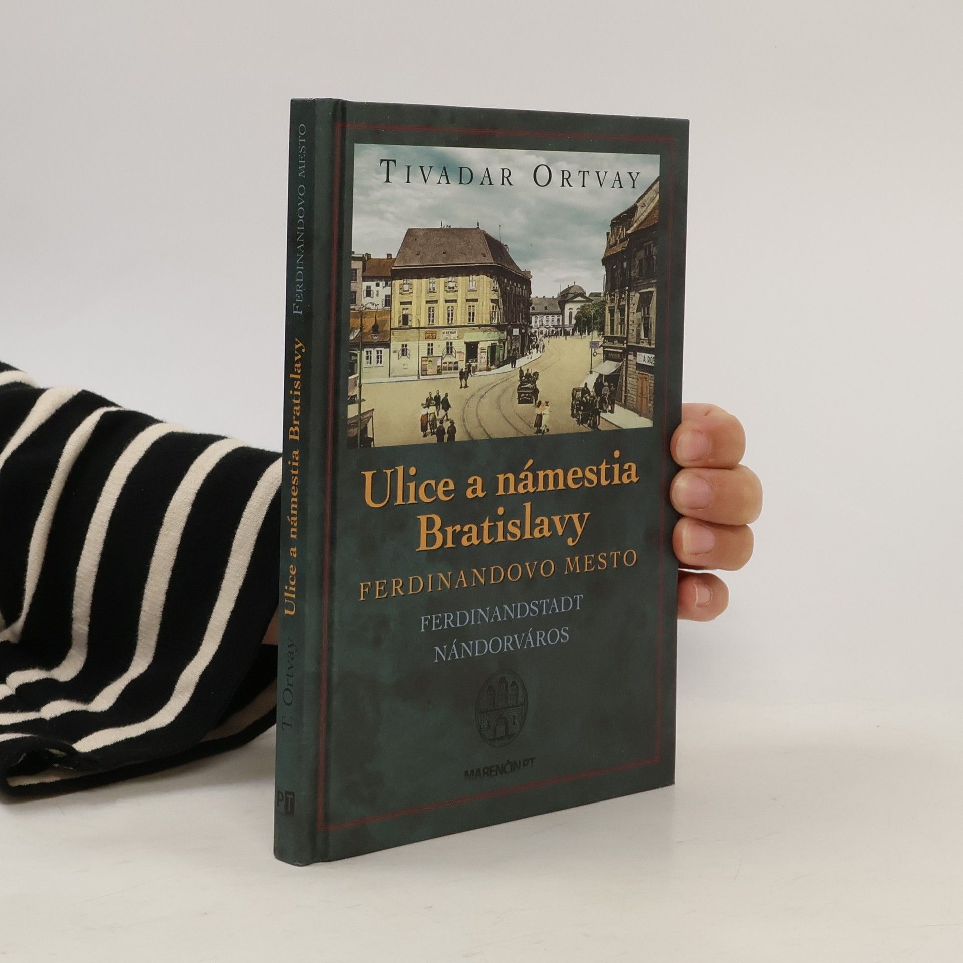 Tivadar Ortvay Ulice a námestia Bratislavy - Ferdinandovo mesto