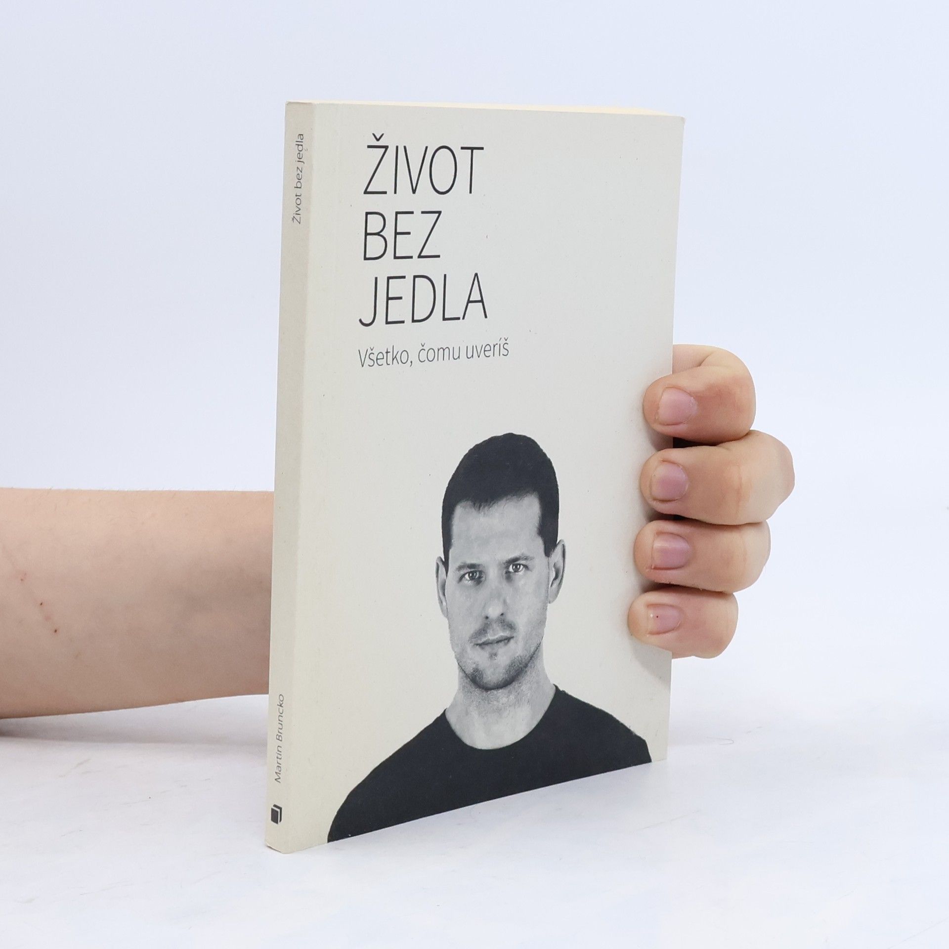 Martin Bruncko Život bez jedla