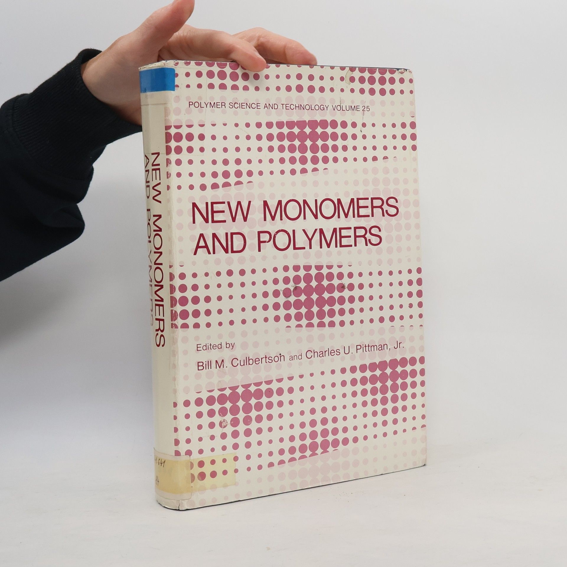 Charles U. Pittman, Jr. Polymer Science and Technology Series - 25: New Monomers and Polymers
