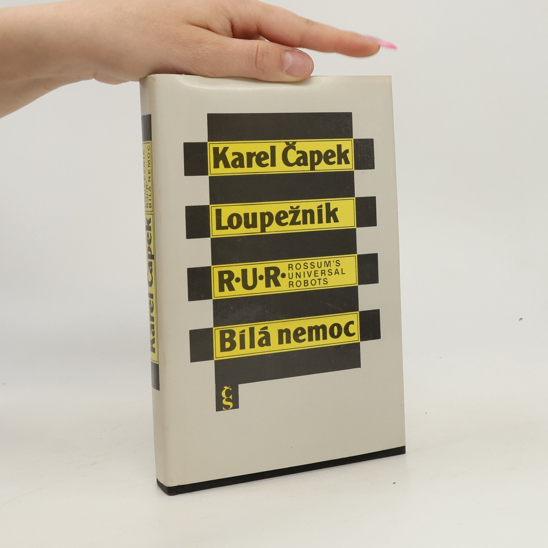 Karel Čapek Loupežník. R.U.R. Bílá nemoc