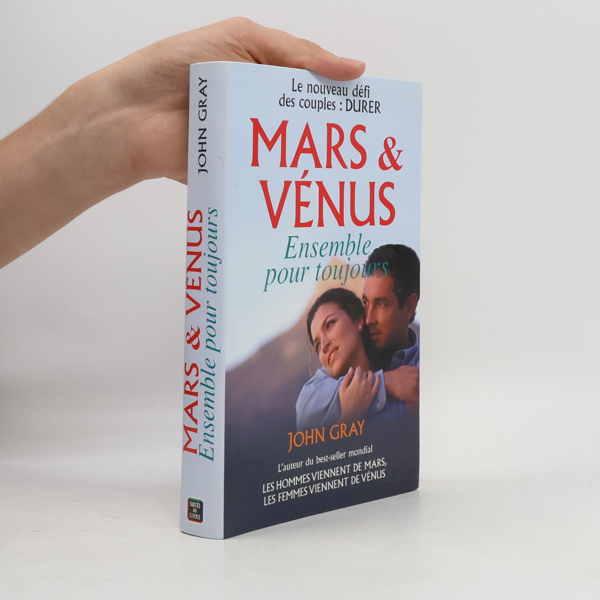 John Gray Mars et Vénus ensemble pour toujours