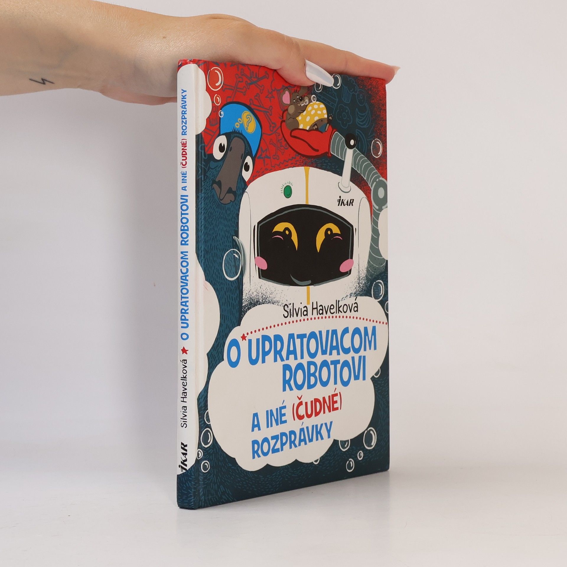 Silvia Havelková O upratovacom robotovi a iné (čudné) rozprávky