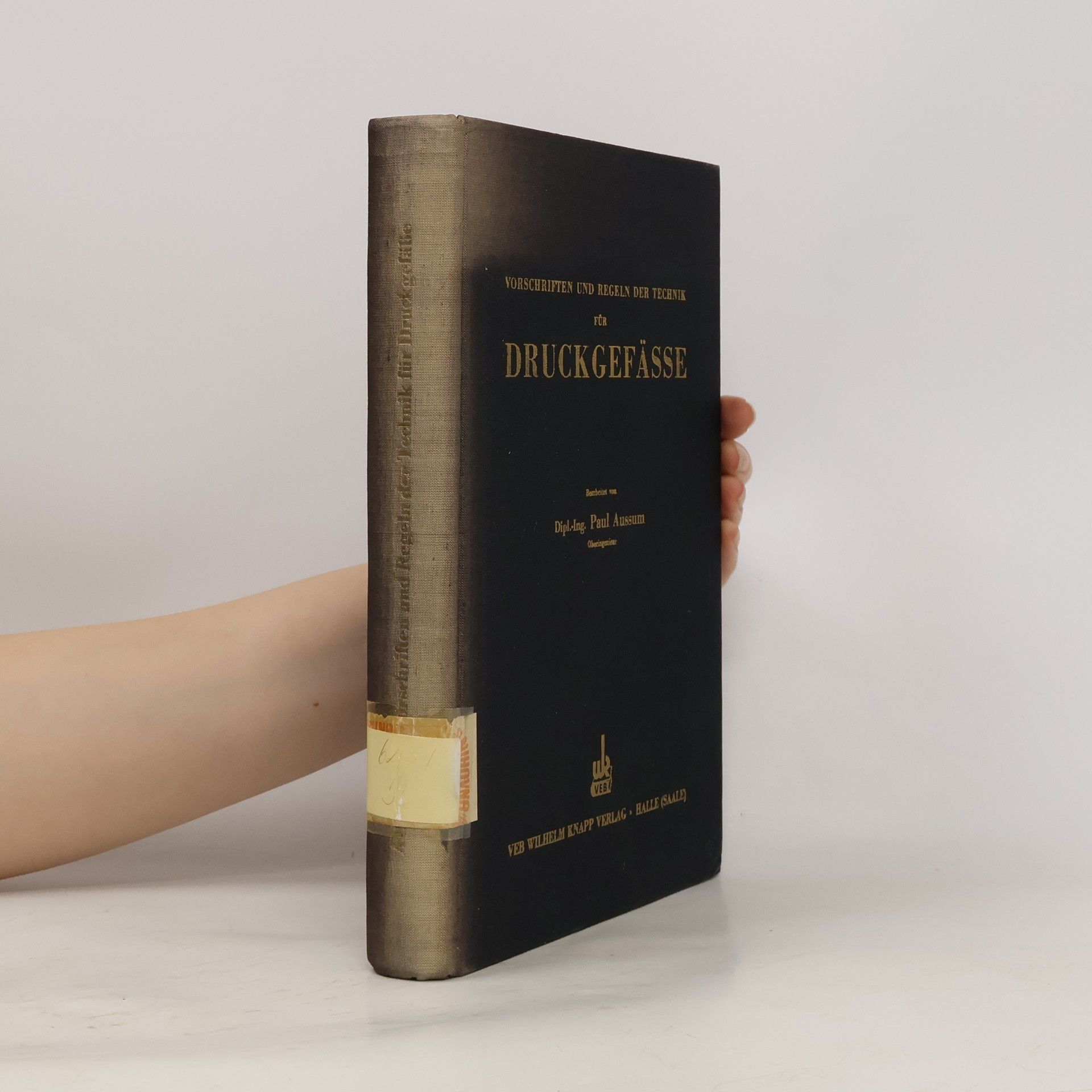Paul Aussum Vorschriften und Regeln der Technik für Druckgefässe