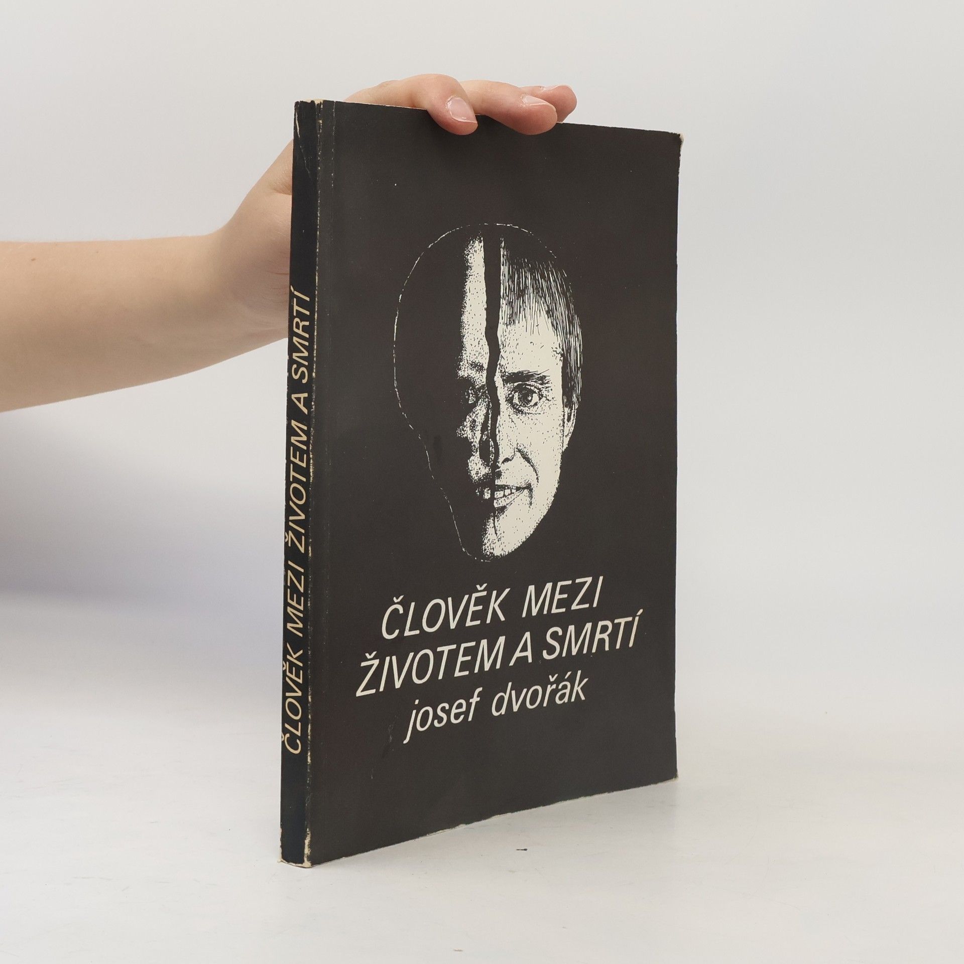 Josef Dvořák Člověk mezi životem a smrtí