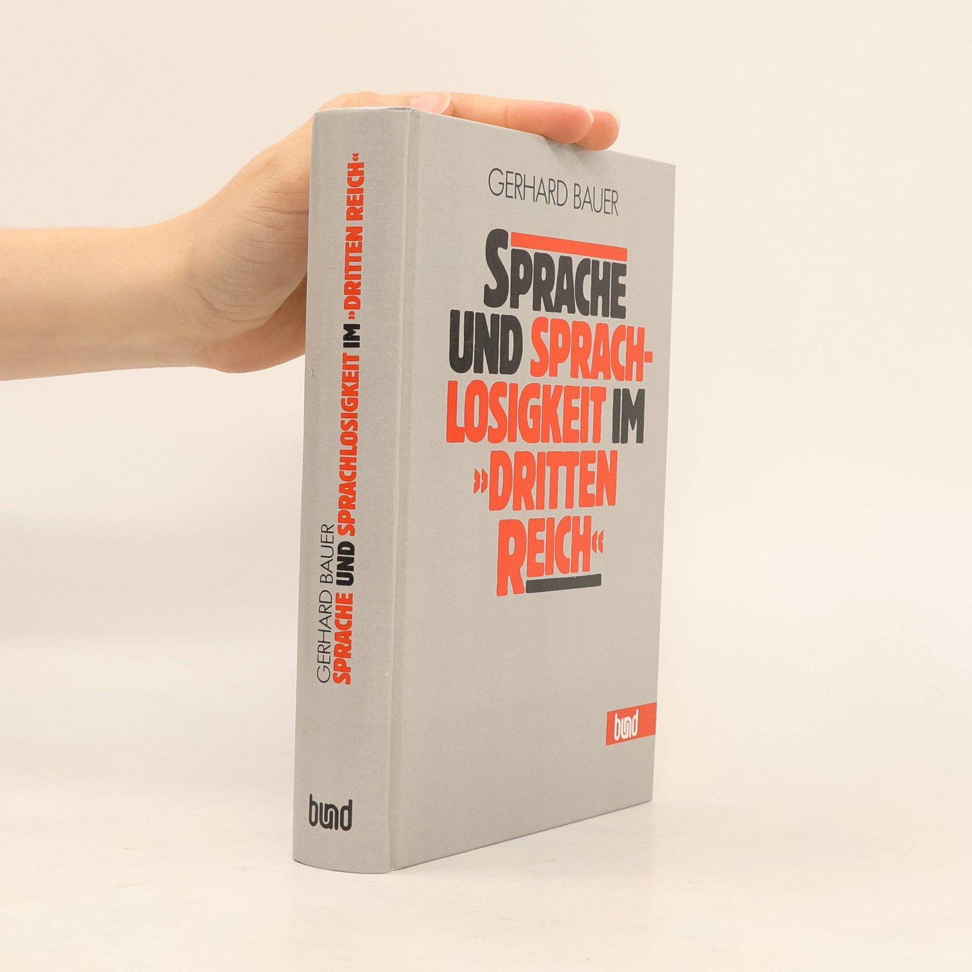 Gerhard Bauer Sprache und Sprachlosigkeit im "Dritten Reich"