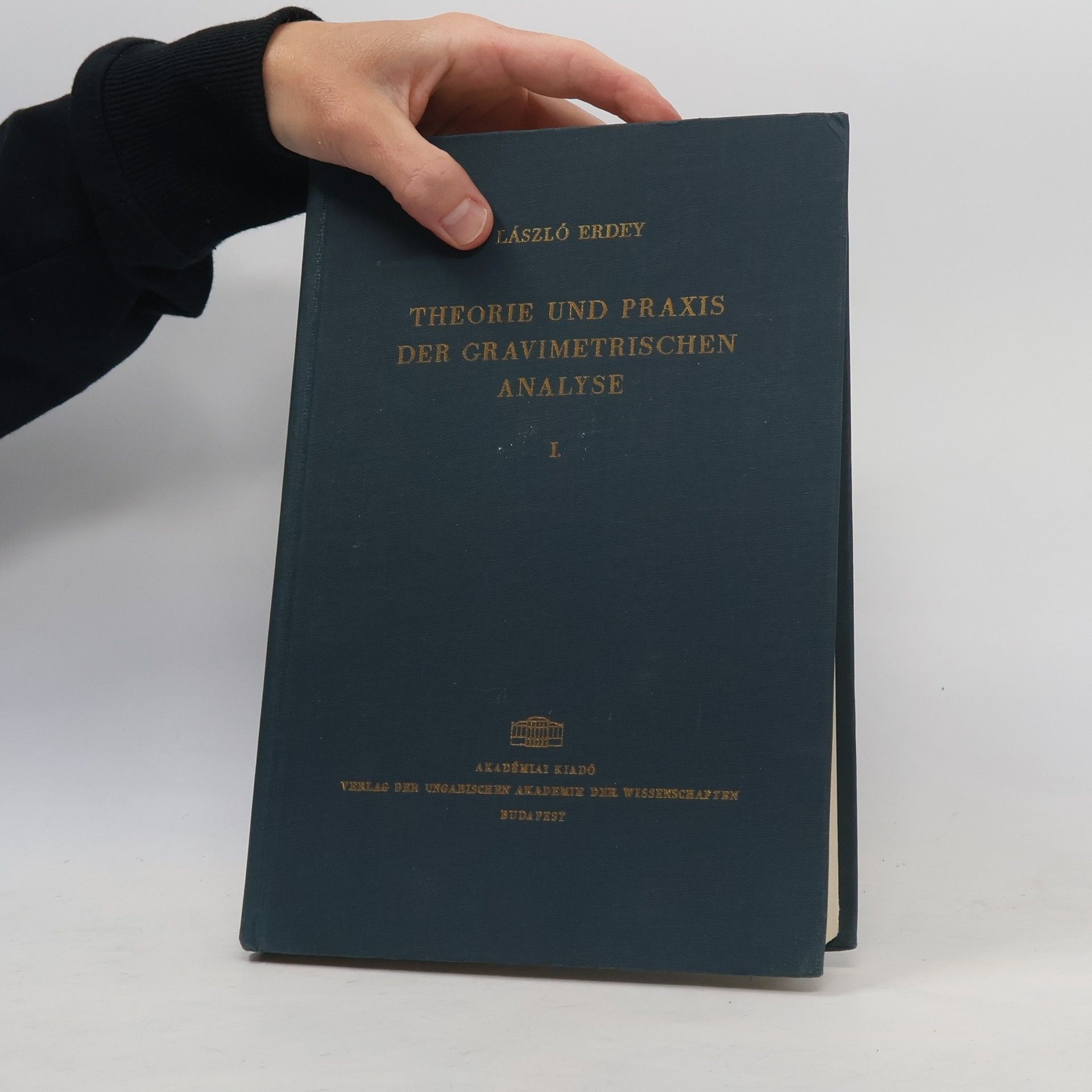 László Erdey Theorie und Praxis der gravimetrischen Analyse I