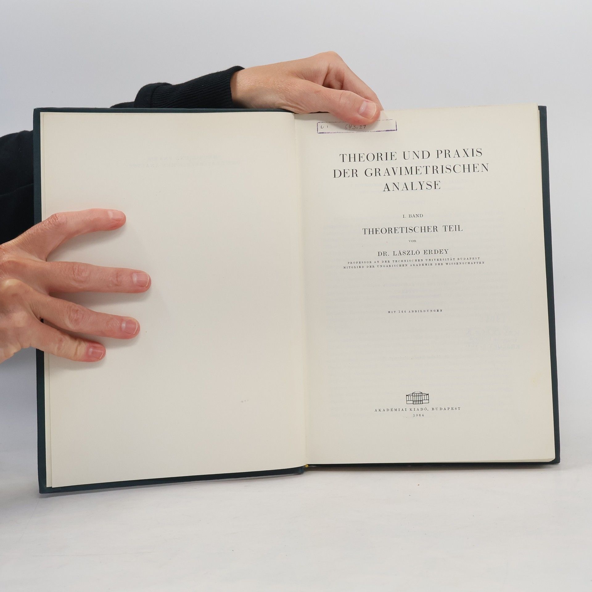 László Erdey Theorie und Praxis der gravimetrischen Analyse I