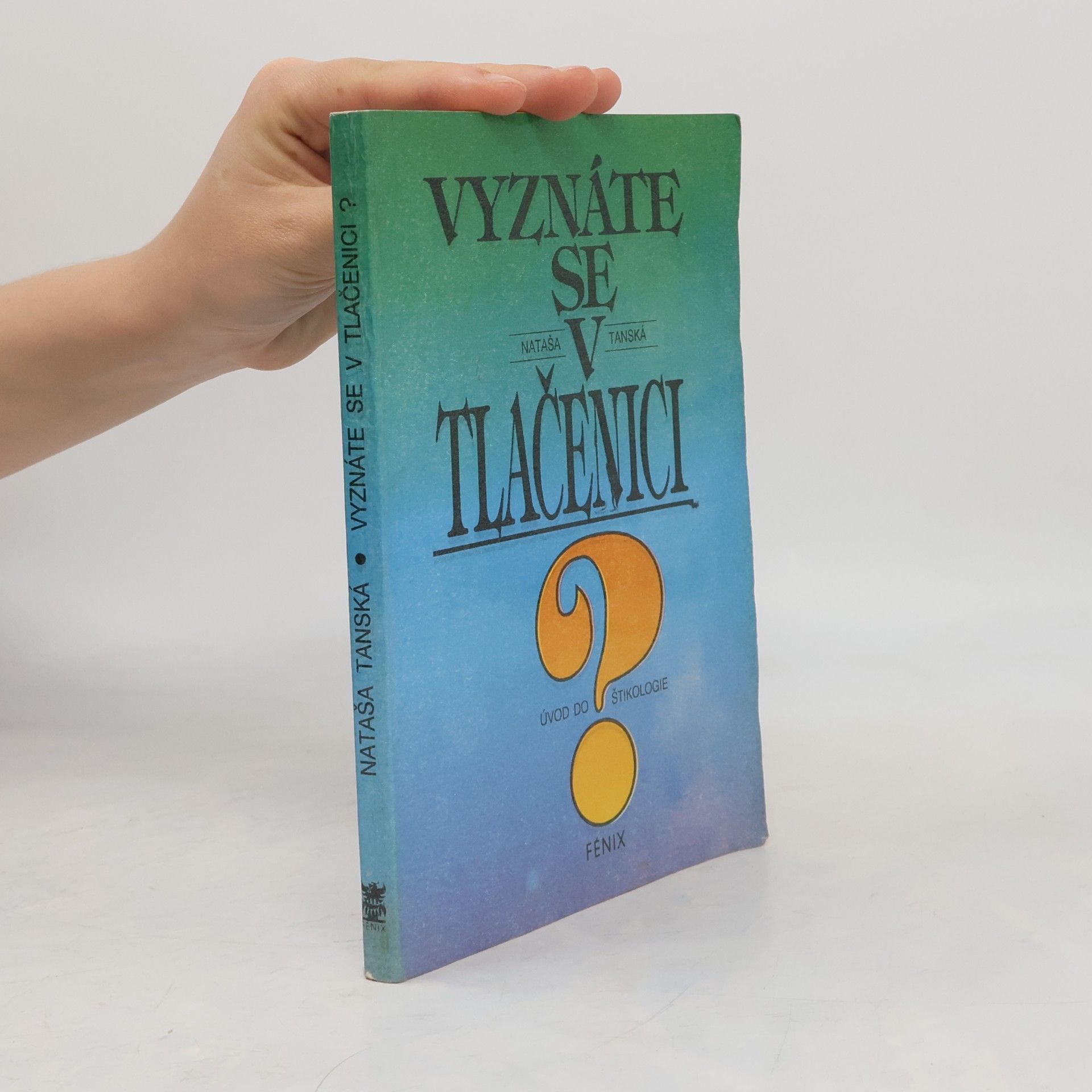 Nataša Tanská Vyznáte se v tlačenici? : Úvod do štikologie