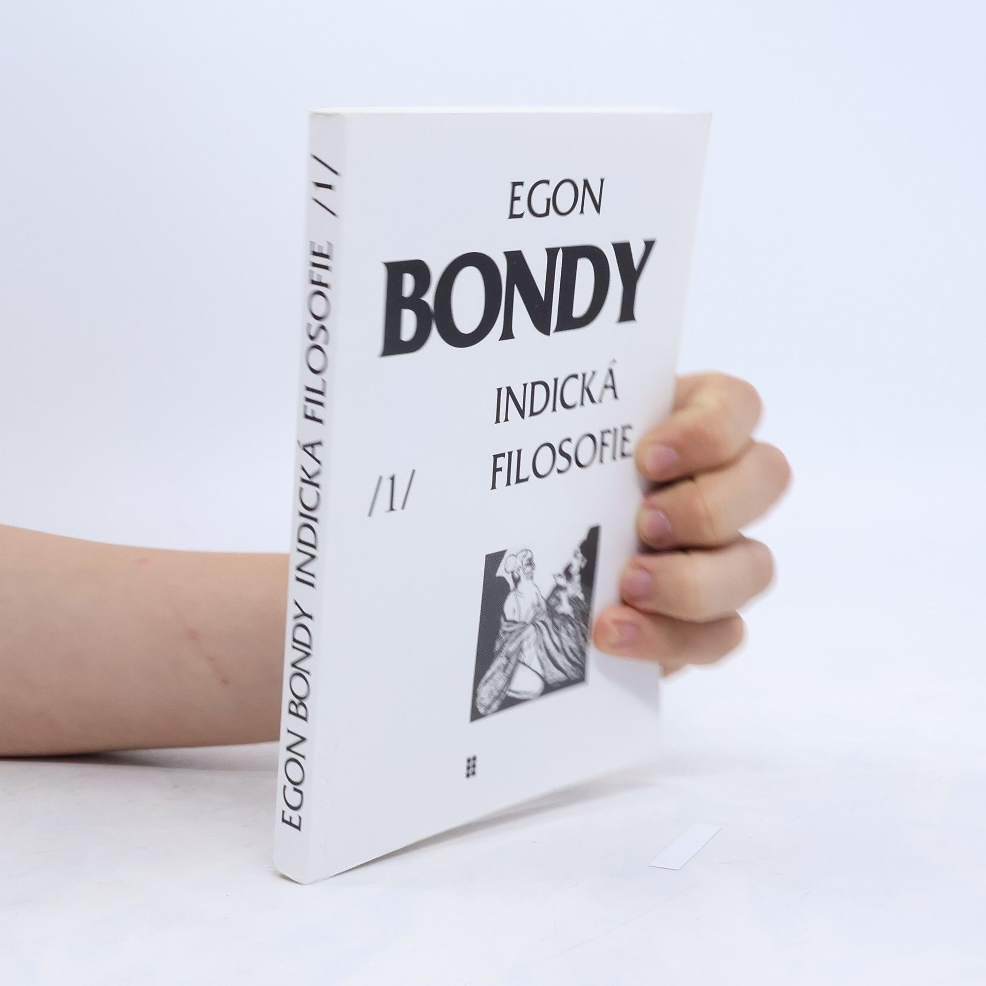 Egon Bondy Indická filosofie – Poznámky k dějinám filosofie 1