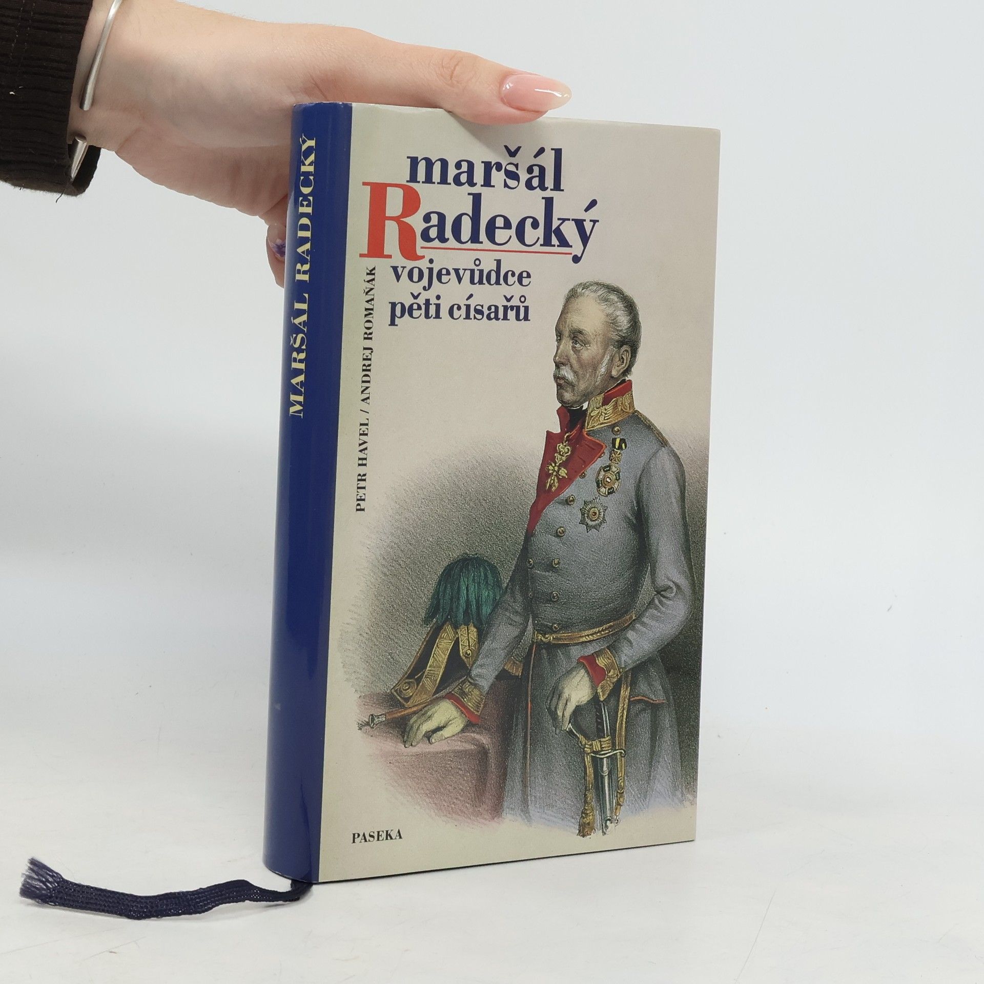 Petr Havel Maršál Radecký: vojevůdce pěti císařů