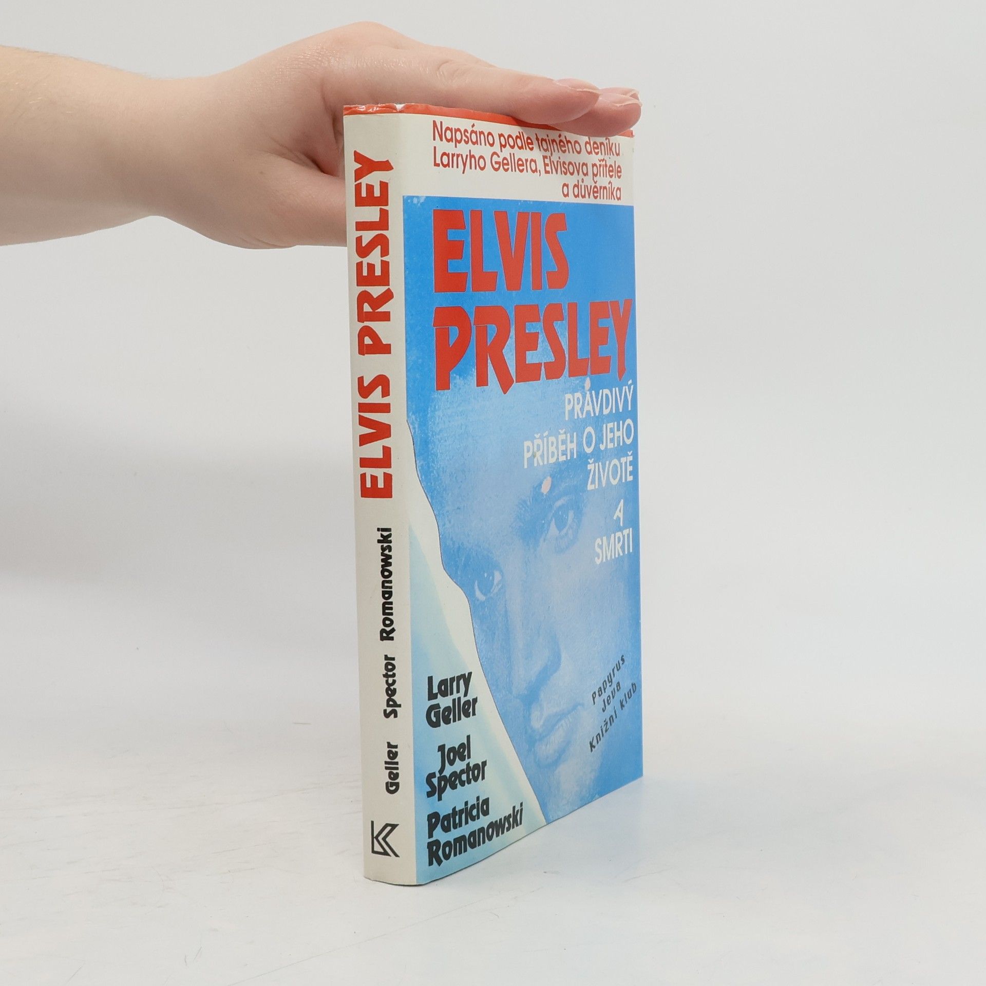 Larry Geller Elvis Presley. Pravdivý příběh o jeho životě a smrti