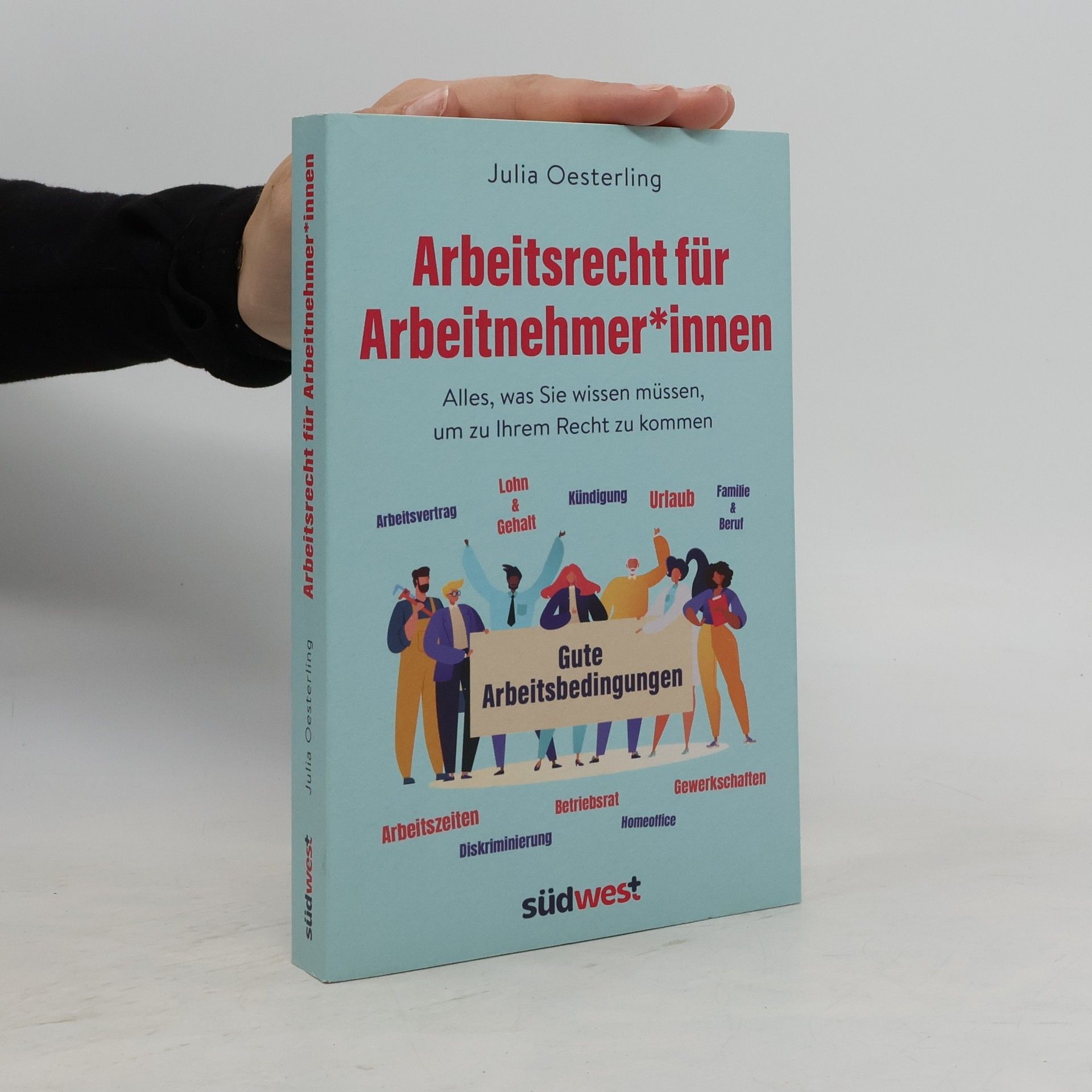 Julia Oesterling Arbeitsrecht für Arbeitnehmer*innen. Alles, was Sie wissen müssen, um zu Ihrem Recht zu kommen