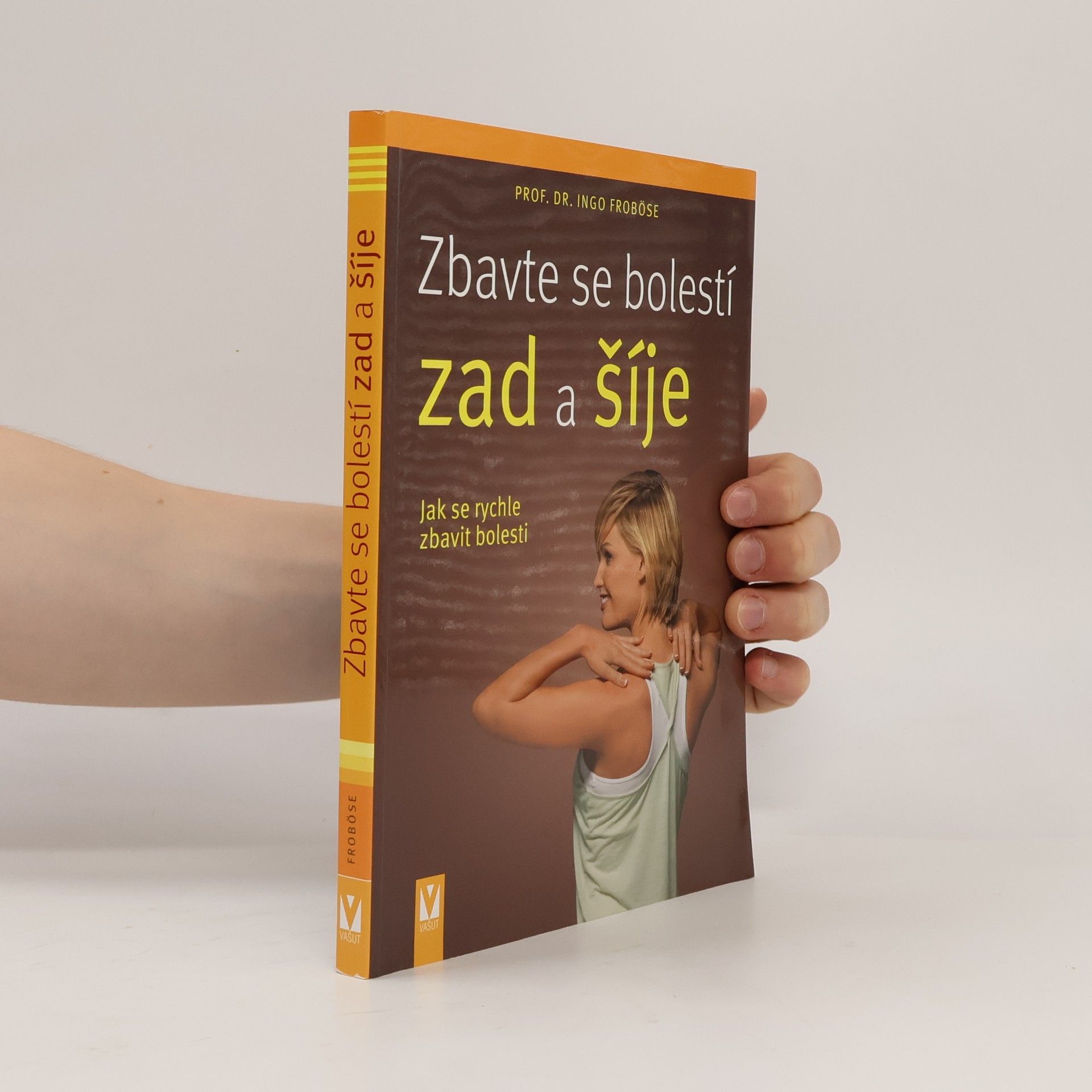 Ingo Froböse Zbavte se bolesti zad a šíje