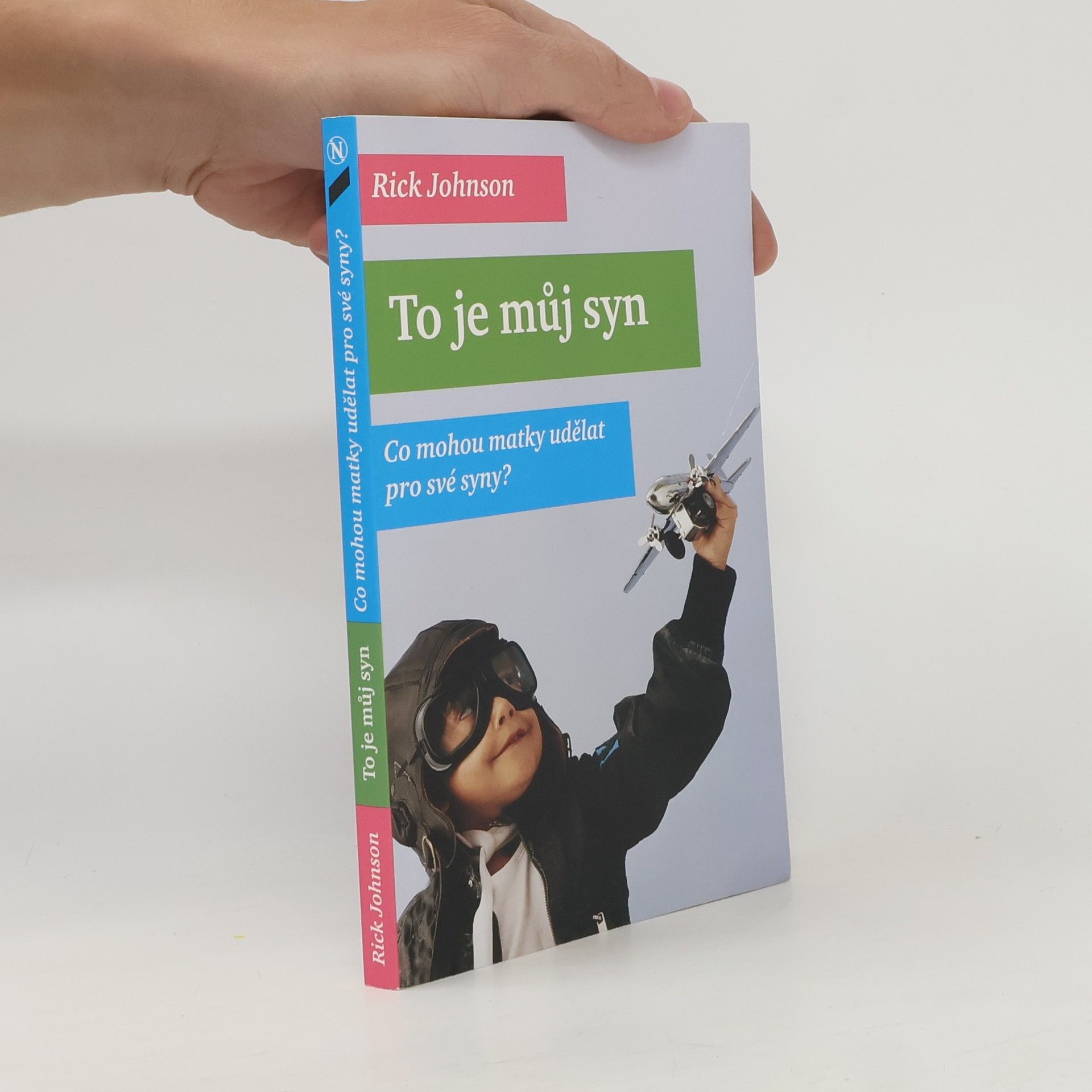 Rick Johnson To je můj syn: co mohou matky udělat pro své syny?