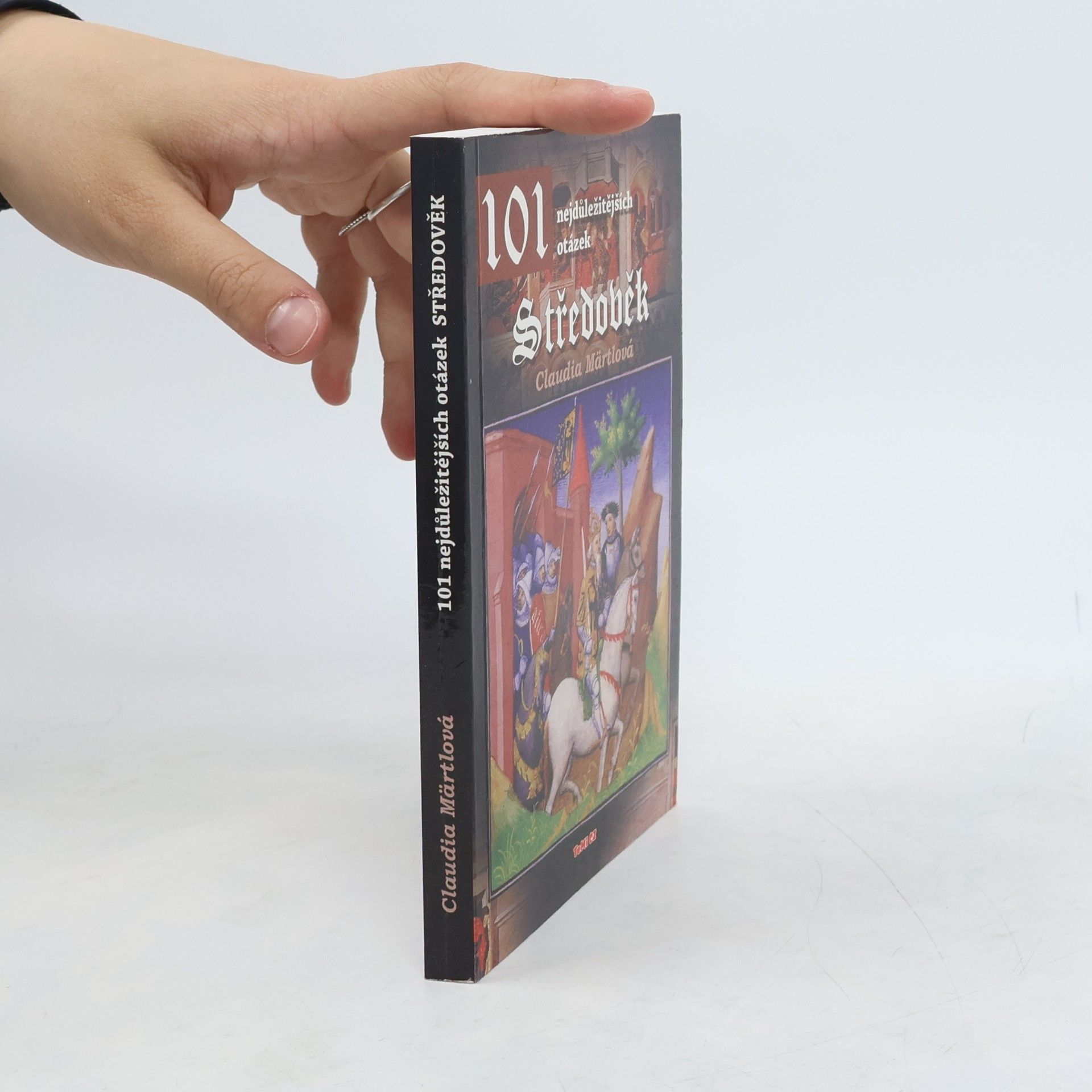 Claudia Märtl Středověk : 101 nejdůležitějších otázek