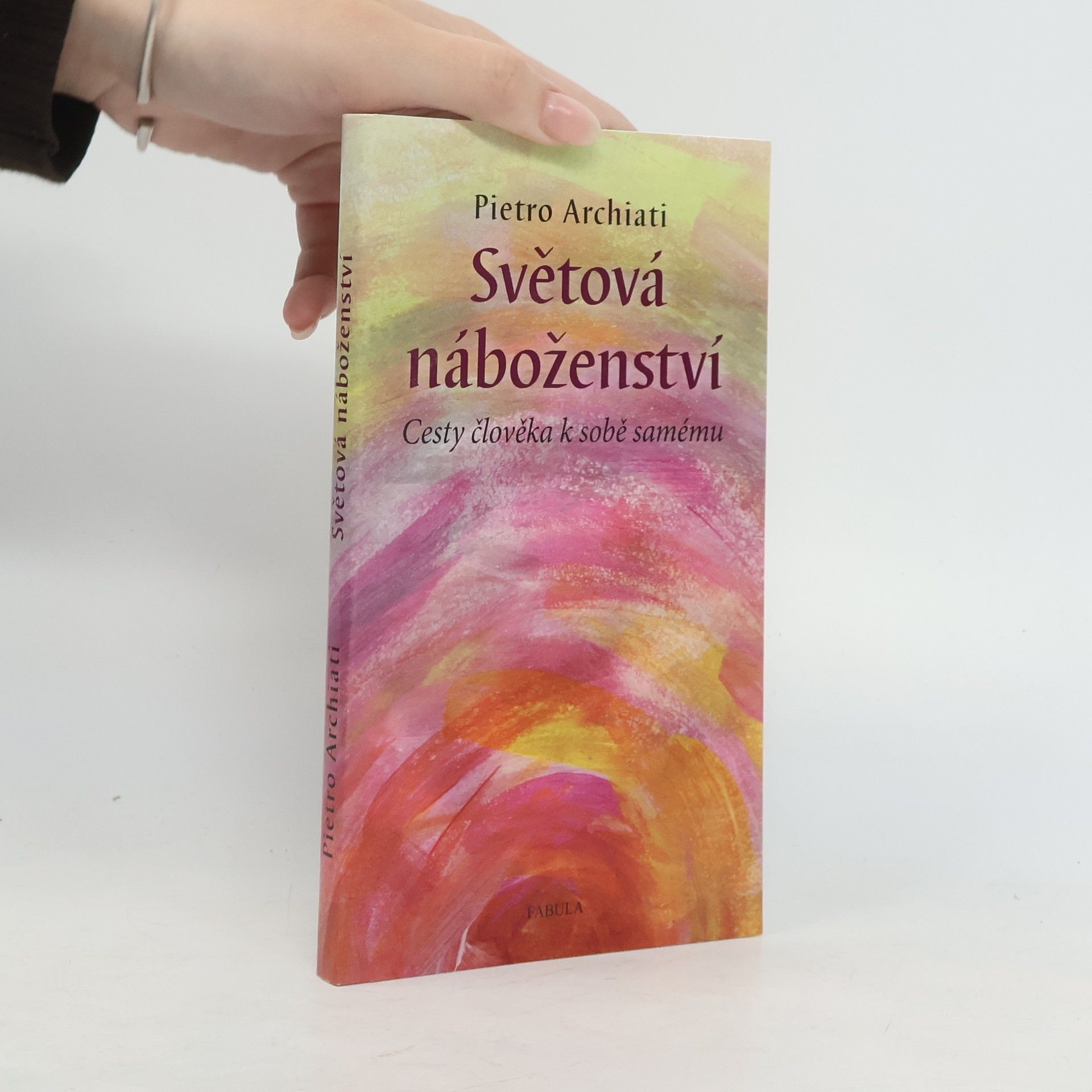 Světová náboženství : cesty člověka k sobě samému