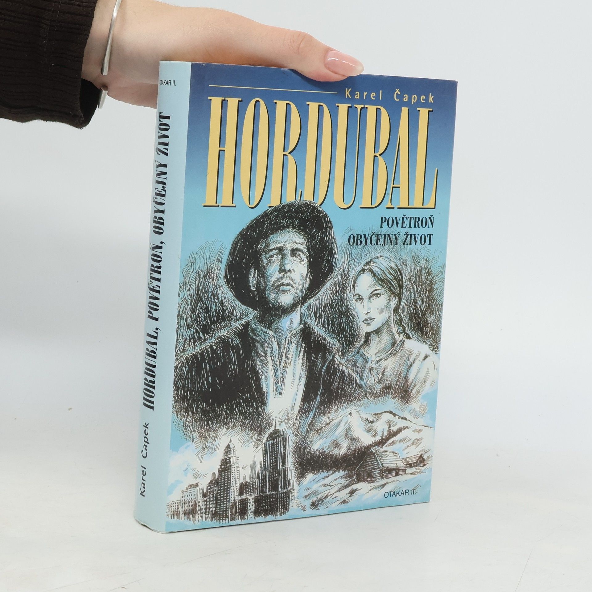 Karel Čapek Hordubal / Povětroň / Obyčejný život