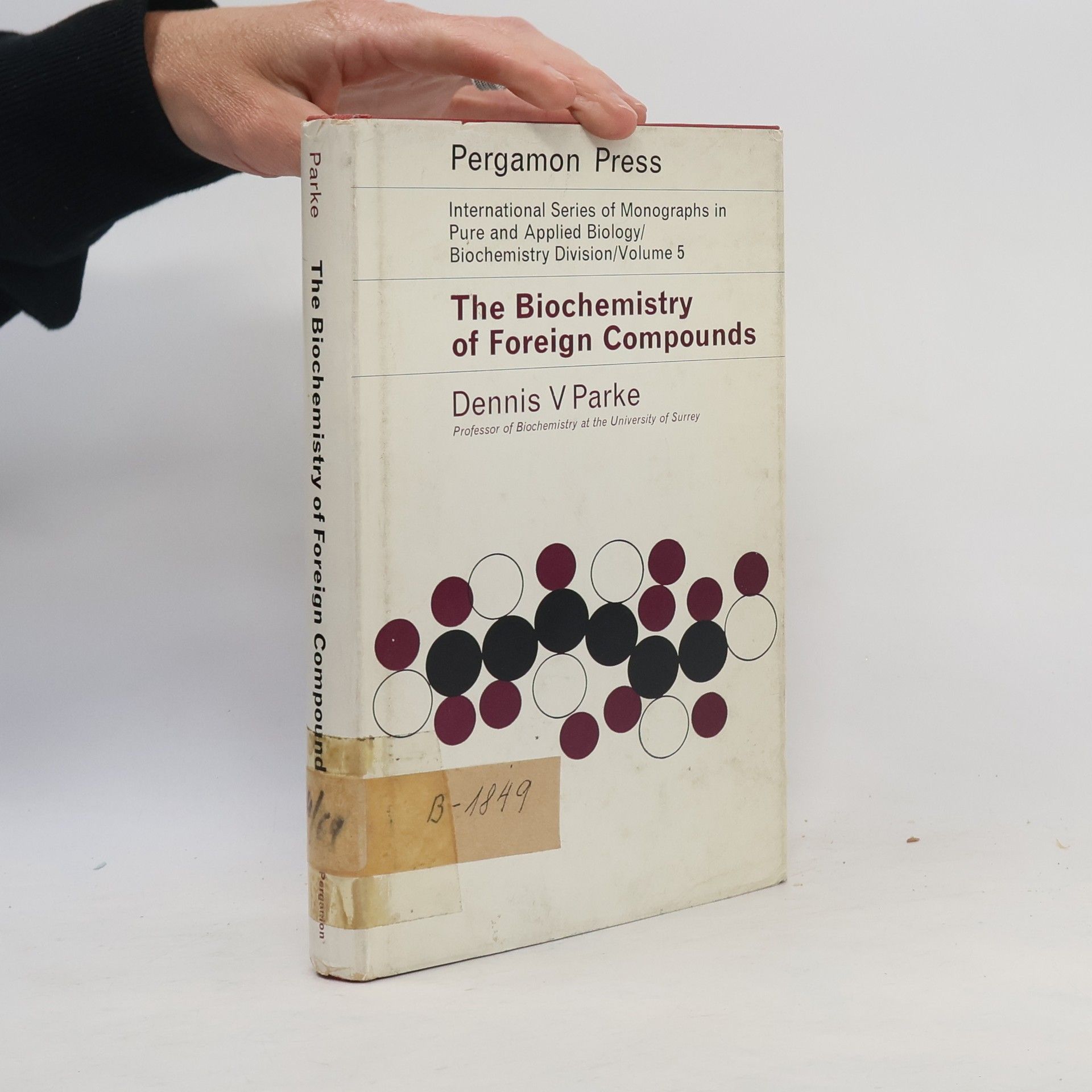 Dennis V. Parke The Biochemistry of Foreign Compounds