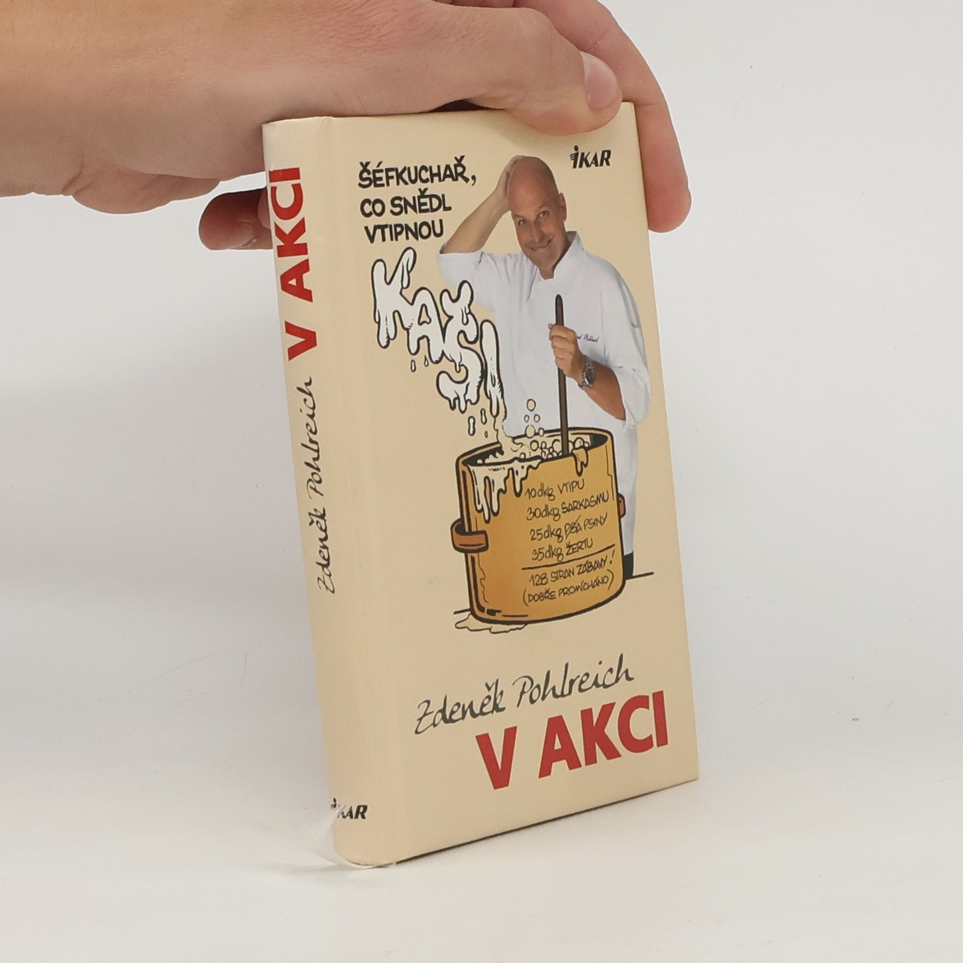 Zdeněk Pohlreich Zdeněk Pohlreich v akci aneb Šéfkuchař, který snědl vtipnou kaši