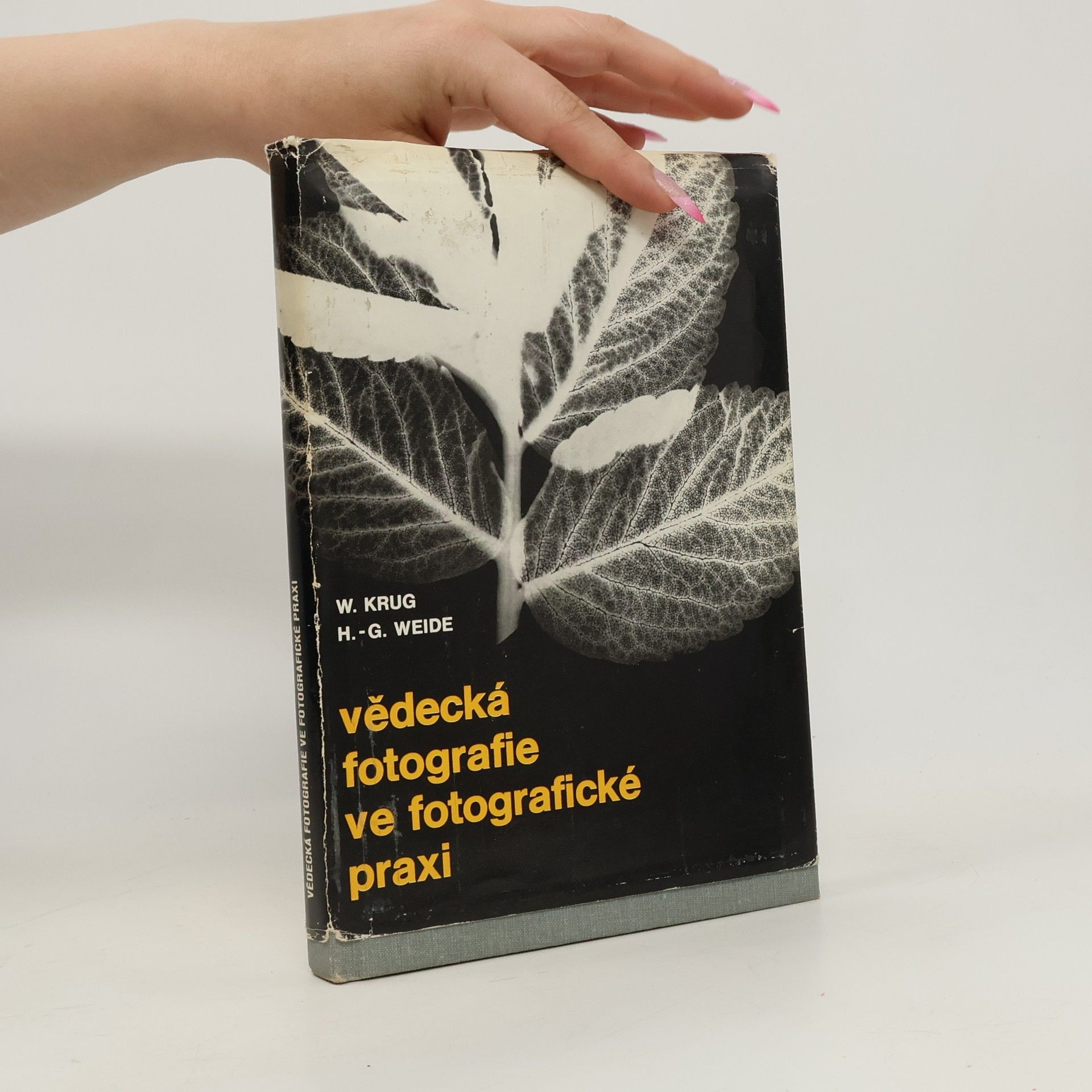 Hans Günter Weide Vědecká fotografie ve fotografické praxi. Metody optimálního vytěžení informací z černobílých negativů