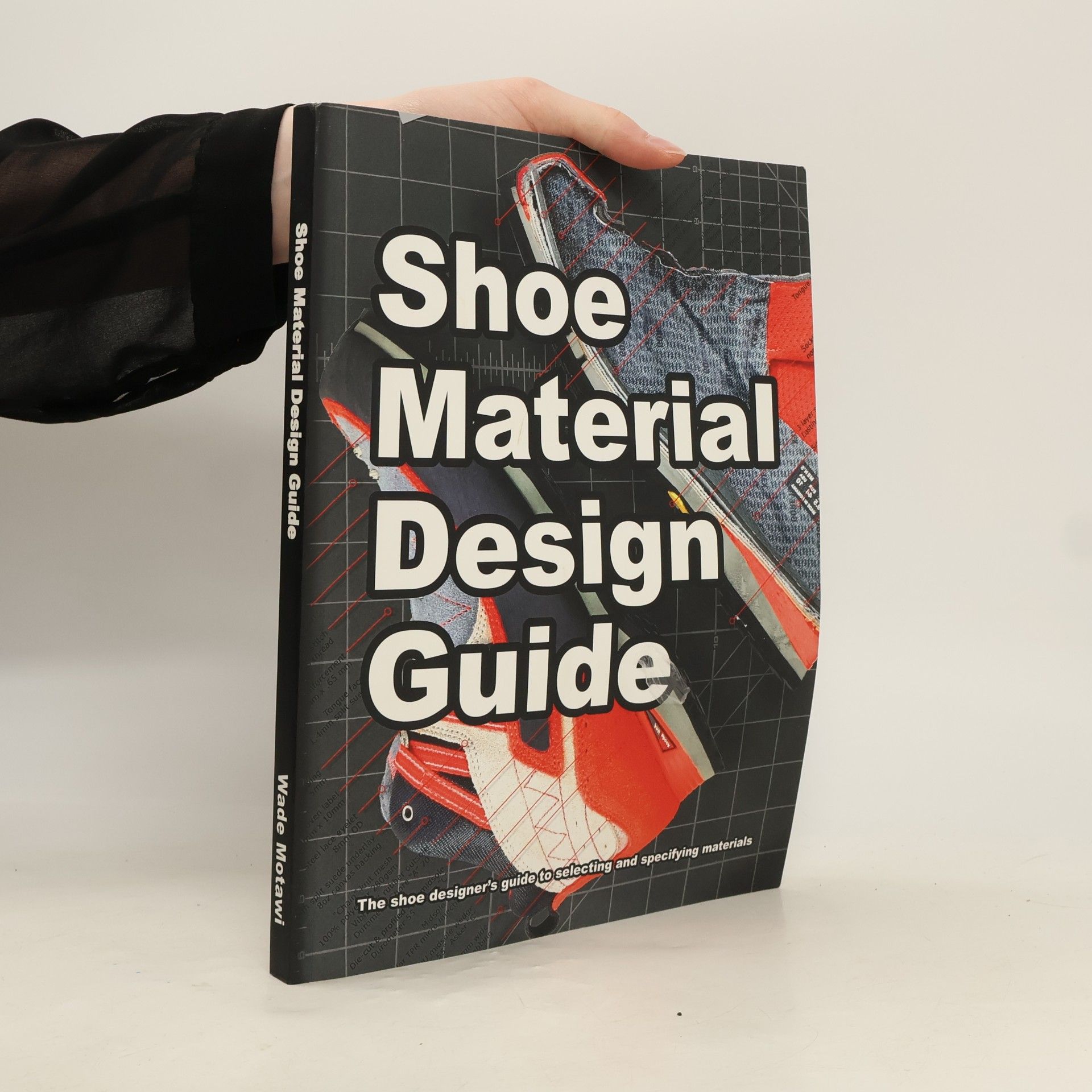 Wade Motawi How Shoes Are Made - 2: Shoe Material Design Guide