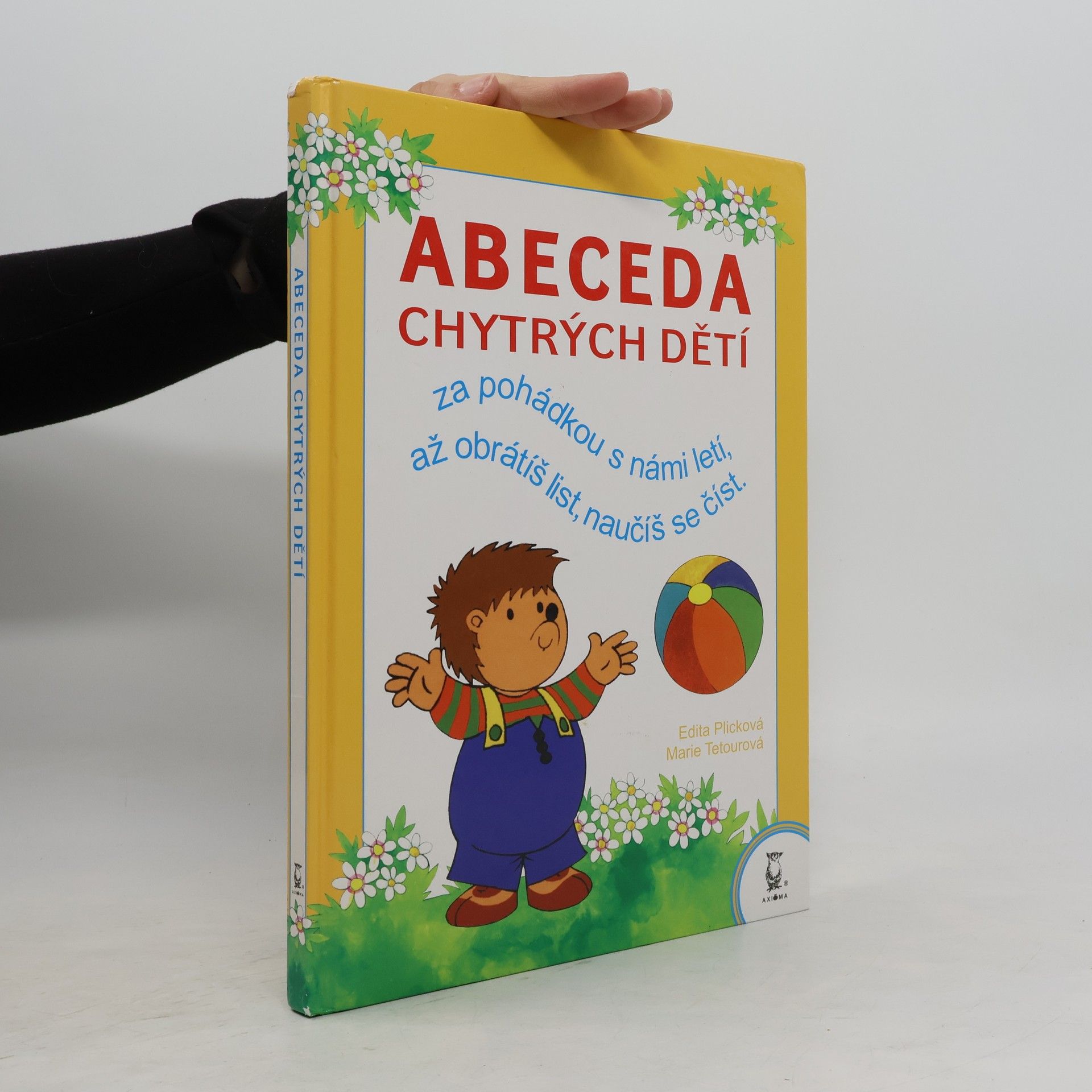Edita Plicková Abeceda chytrých dětí : za pohádkou s námi letí, až obrátíš list, naučíš se číst