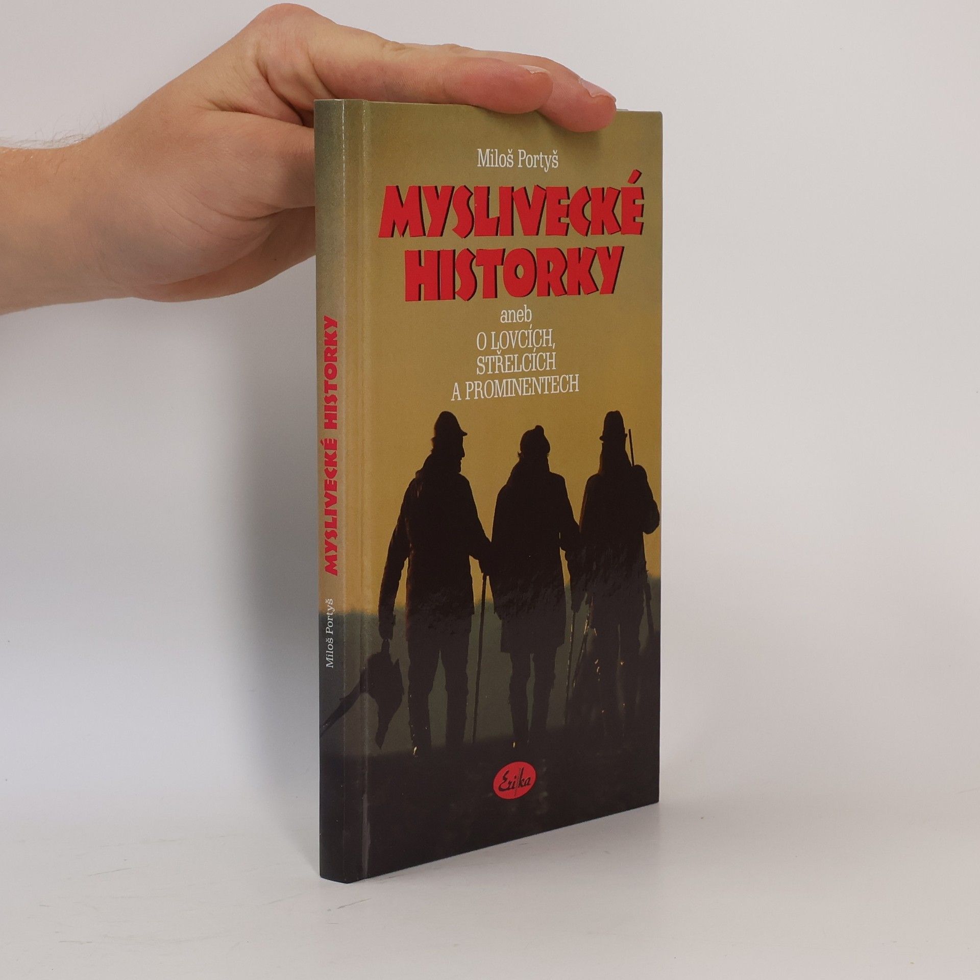 Miloš Portyš Myslivecké historky. Aneb o lovcích, střelcích a prominentech