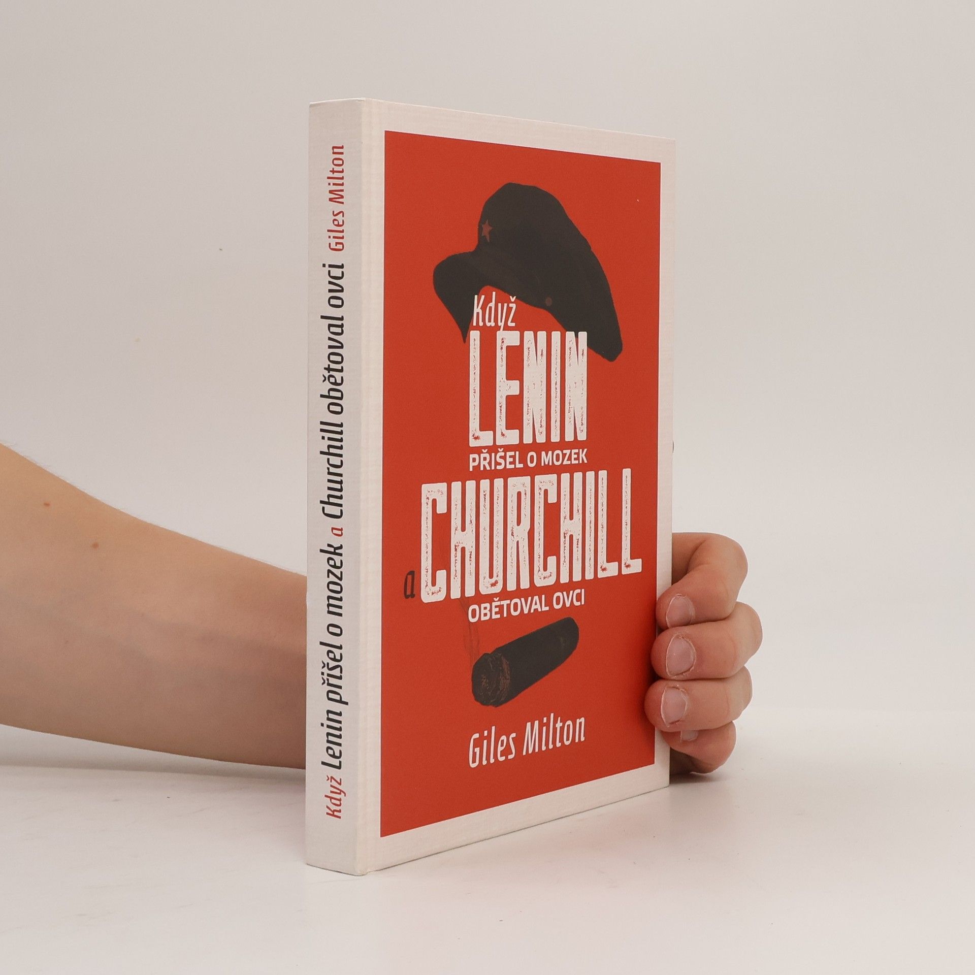 Giles Milton Když Lenin přišel o mozek a Churchill obětoval ovci