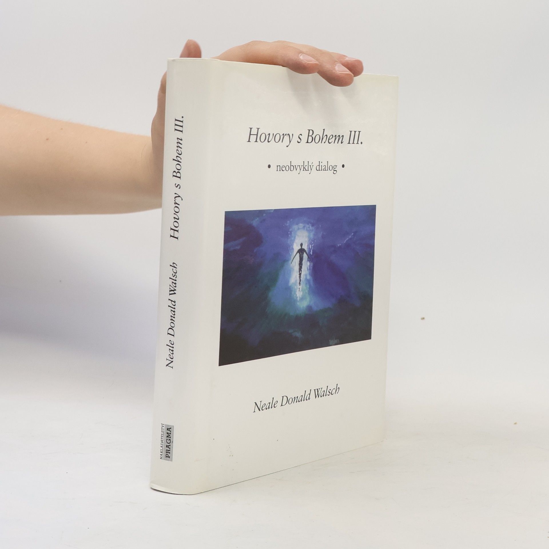 Neale Donald Walsch Hovory s Bohem III: Neobvyklý dialog