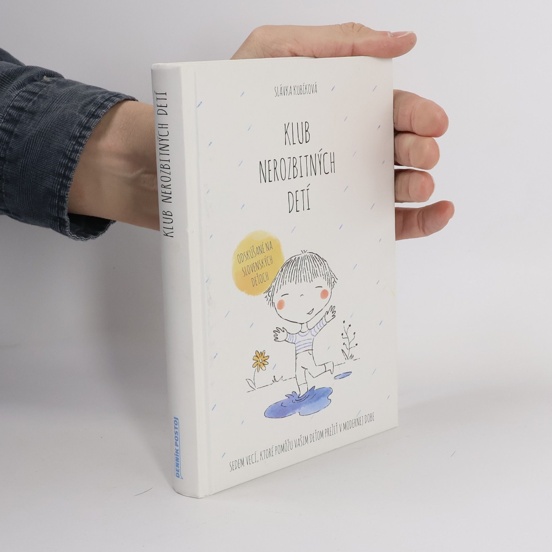 Slávka Kubíková Klub nerozbitných detí. Sedem vecí, ktoré pomôžu vašim deťom prežiť v modernej dobe