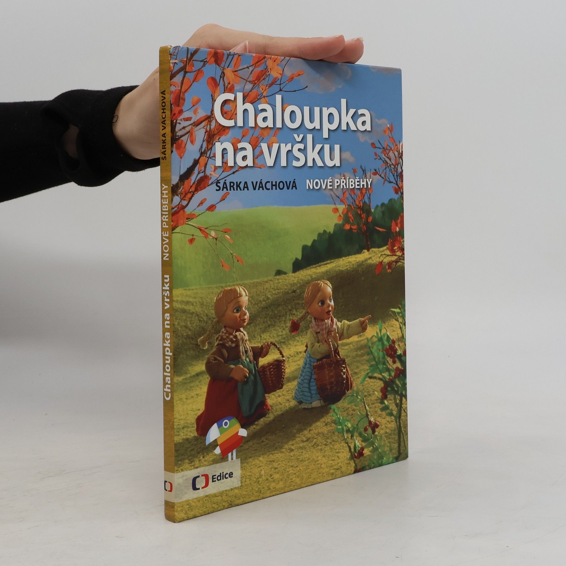 Šárka Váchová Chaloupka na vršku. Nové příběhy