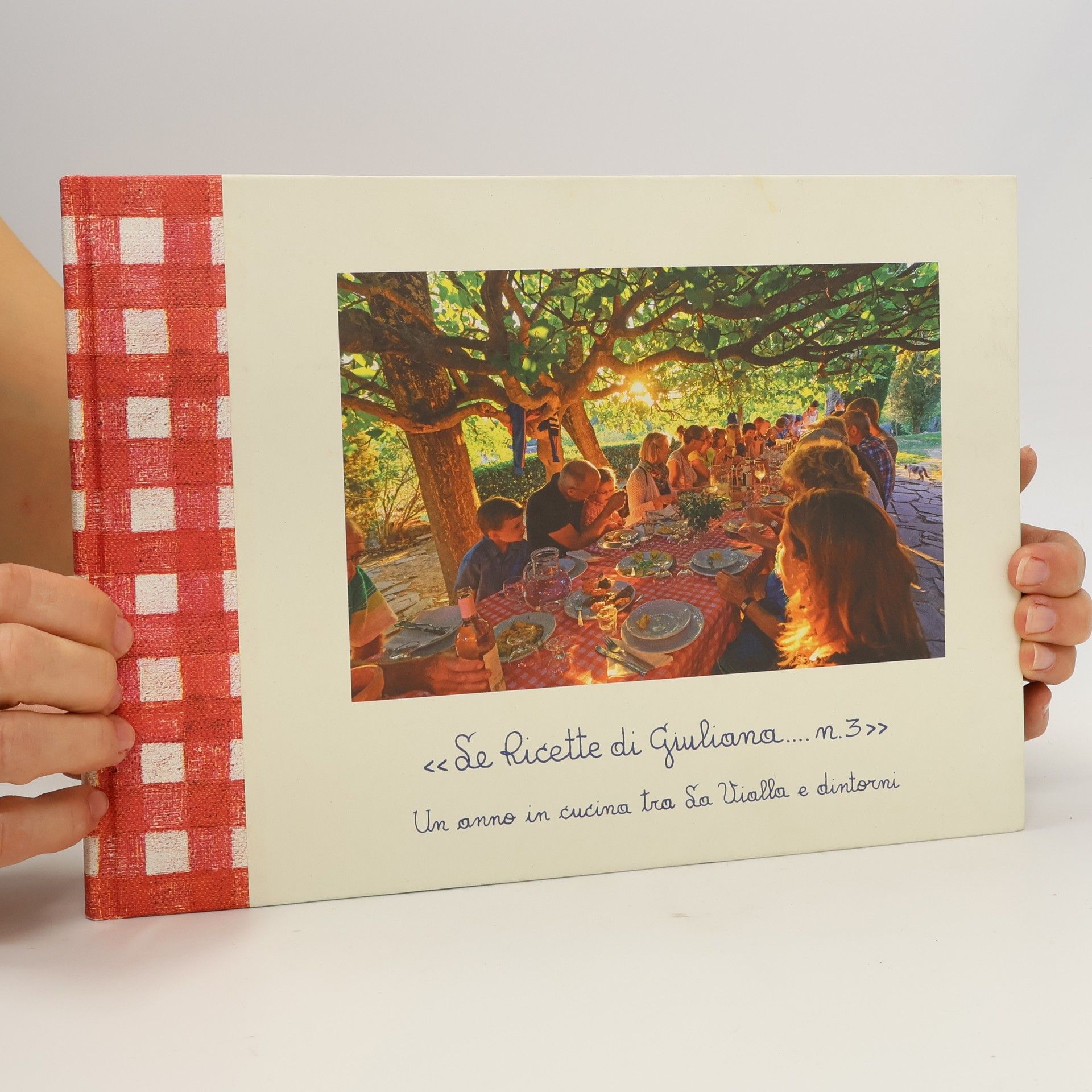 AA.VV. De Ricette di Giuliana 3. Un anno in cucina tra da Vialla e dintorni