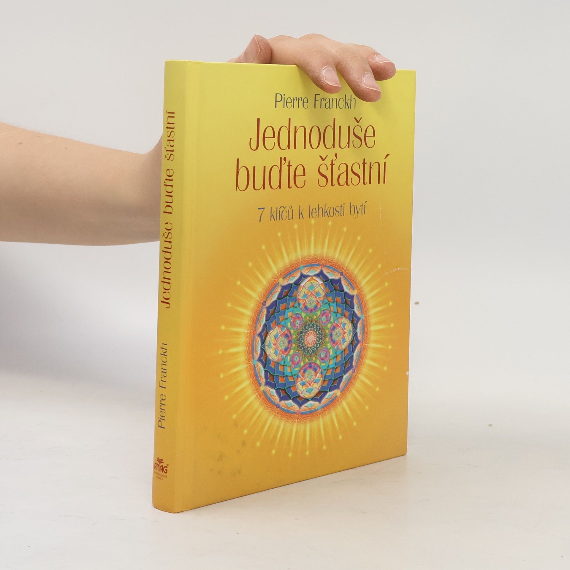 Pierre Franckh Jednoduše buďte šťastní