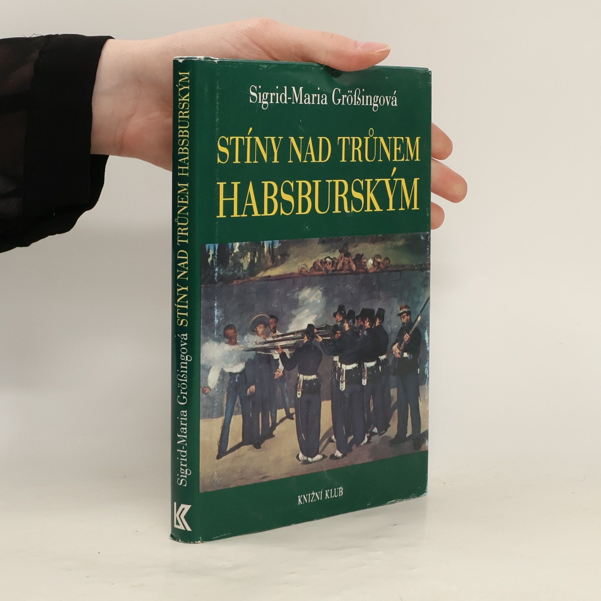 Sigrid-Maria Größing Stíny nad trůnem habsburským