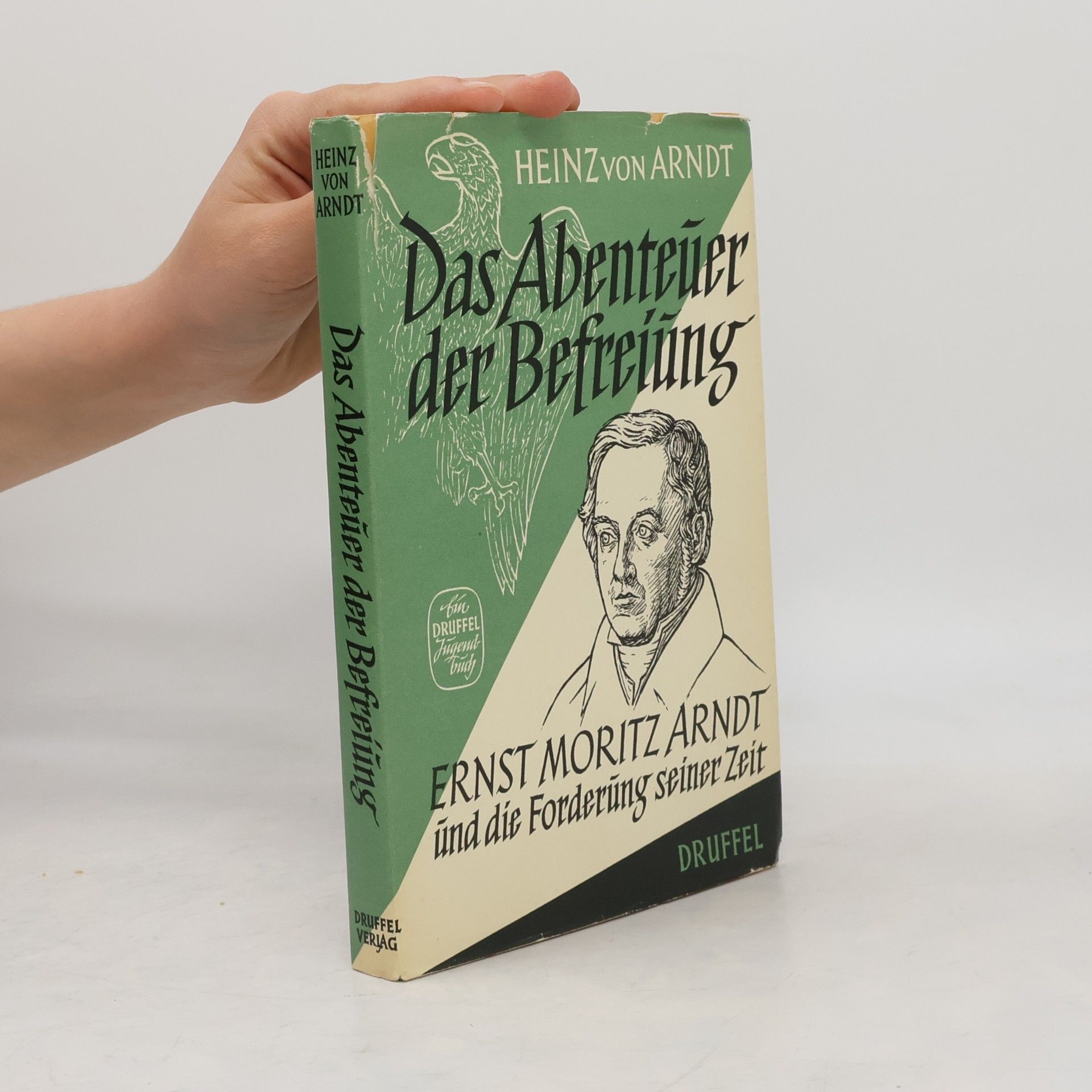Heinz Von. Arndt Das Abenteuer der Befreiung
