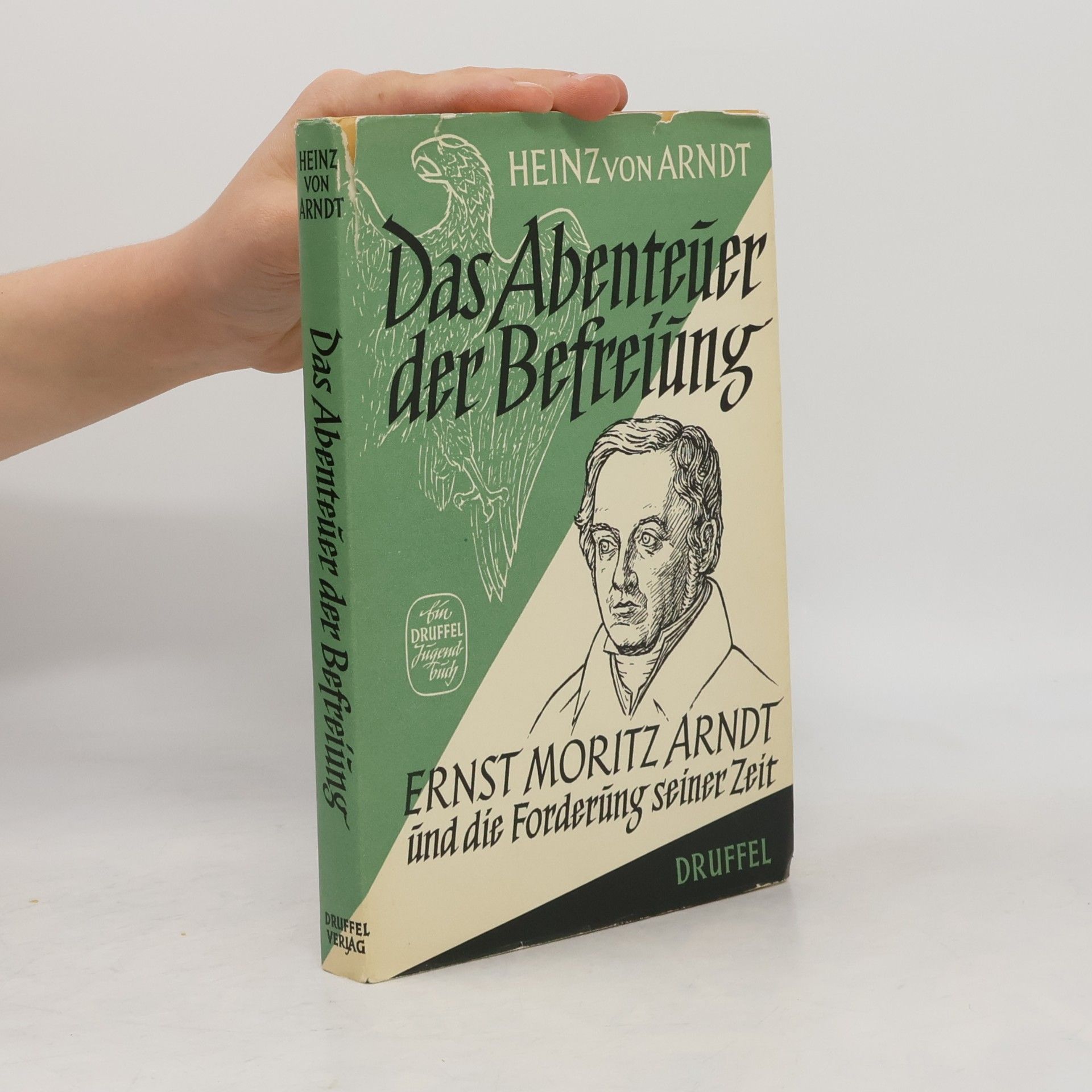 Heinz Von. Arndt Das Abenteuer der Befreiung
