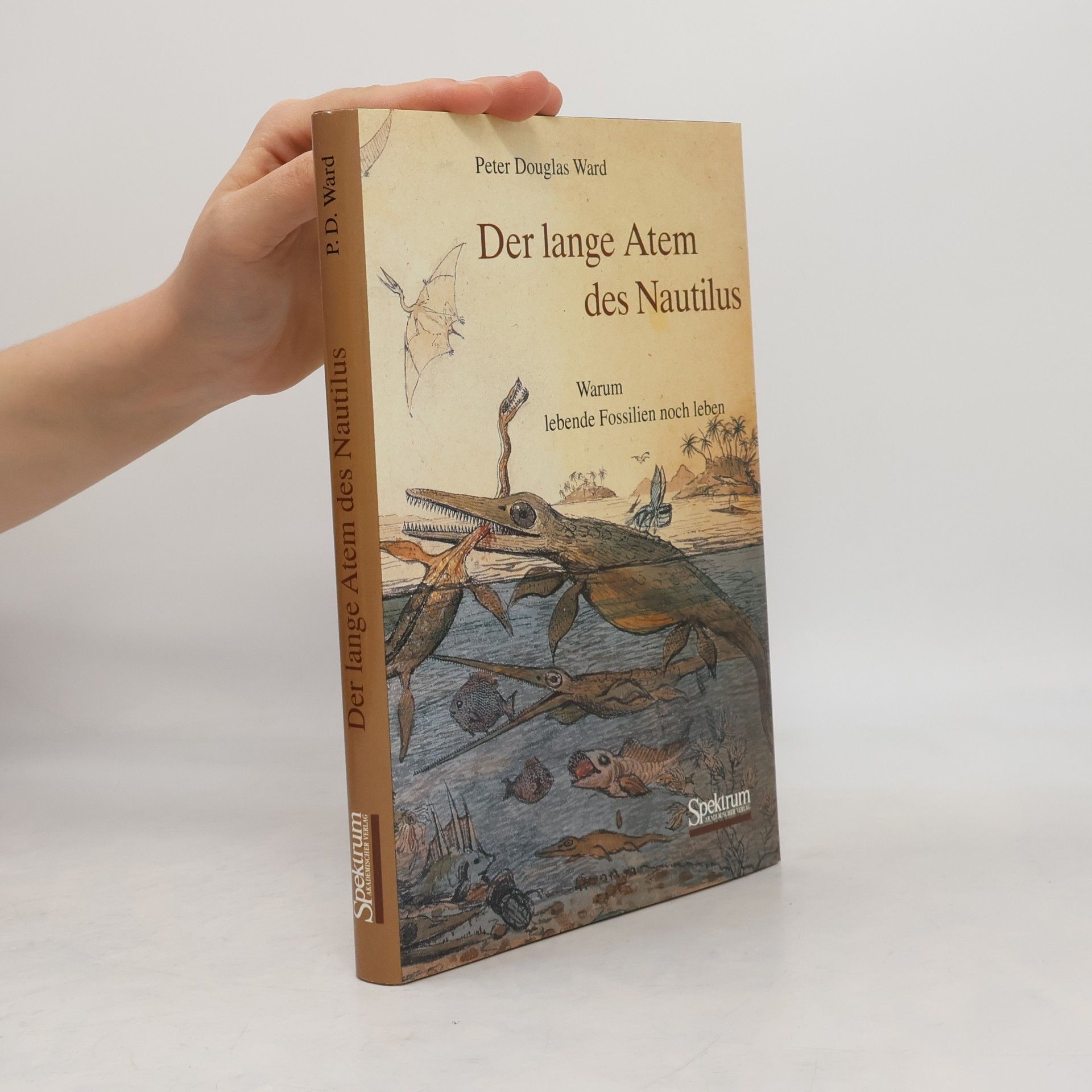 Peter Douglas Ward Der lange Atem des Nautilus oder warum lebende Fossilien noch leben