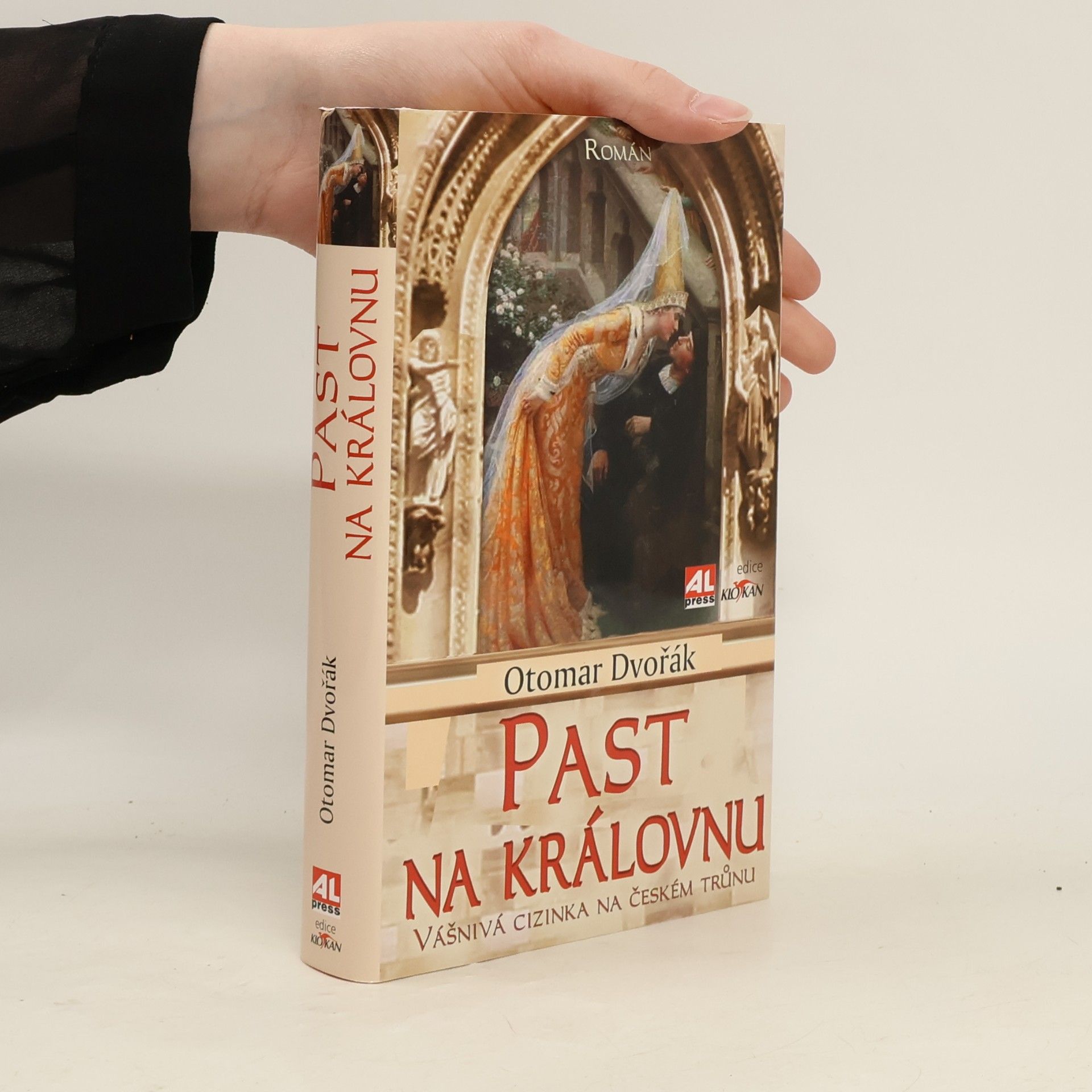 Otomar Dvořák Past na královnu : vášnivá cizinka na českém trůnu