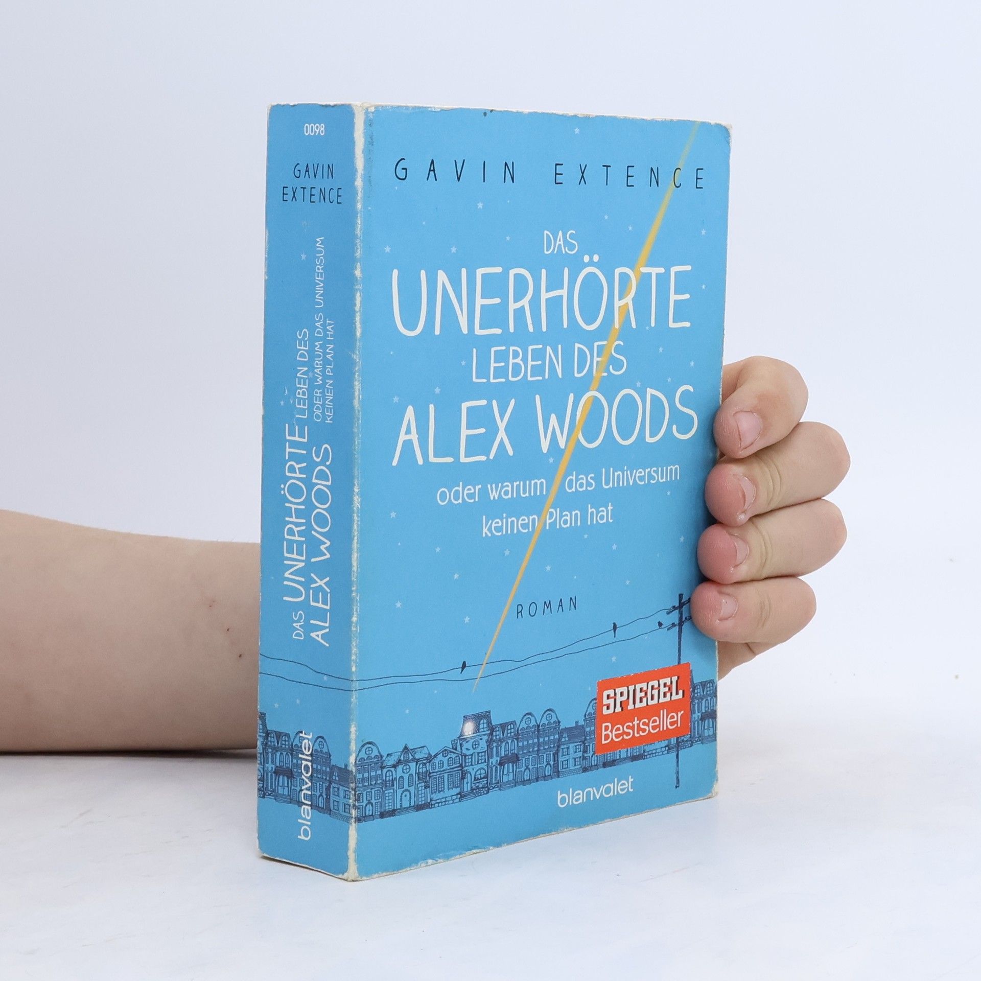 Gavin Extence Das unerhörte Leben des Alex Woods oder warum das Universum keinen Plan hat