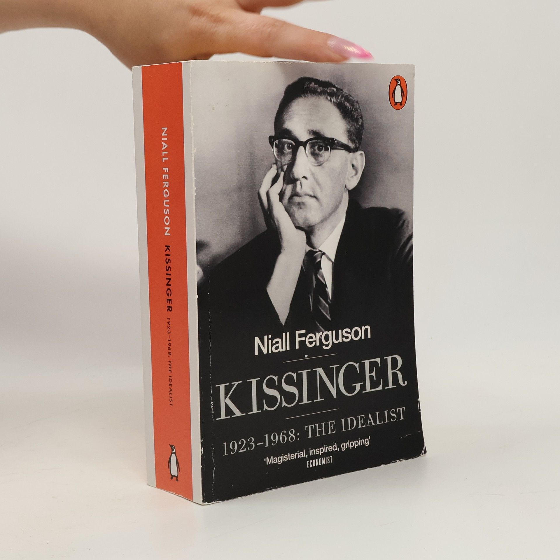 Niall Ferguson Kissinger. 1923-1968: The idealist
