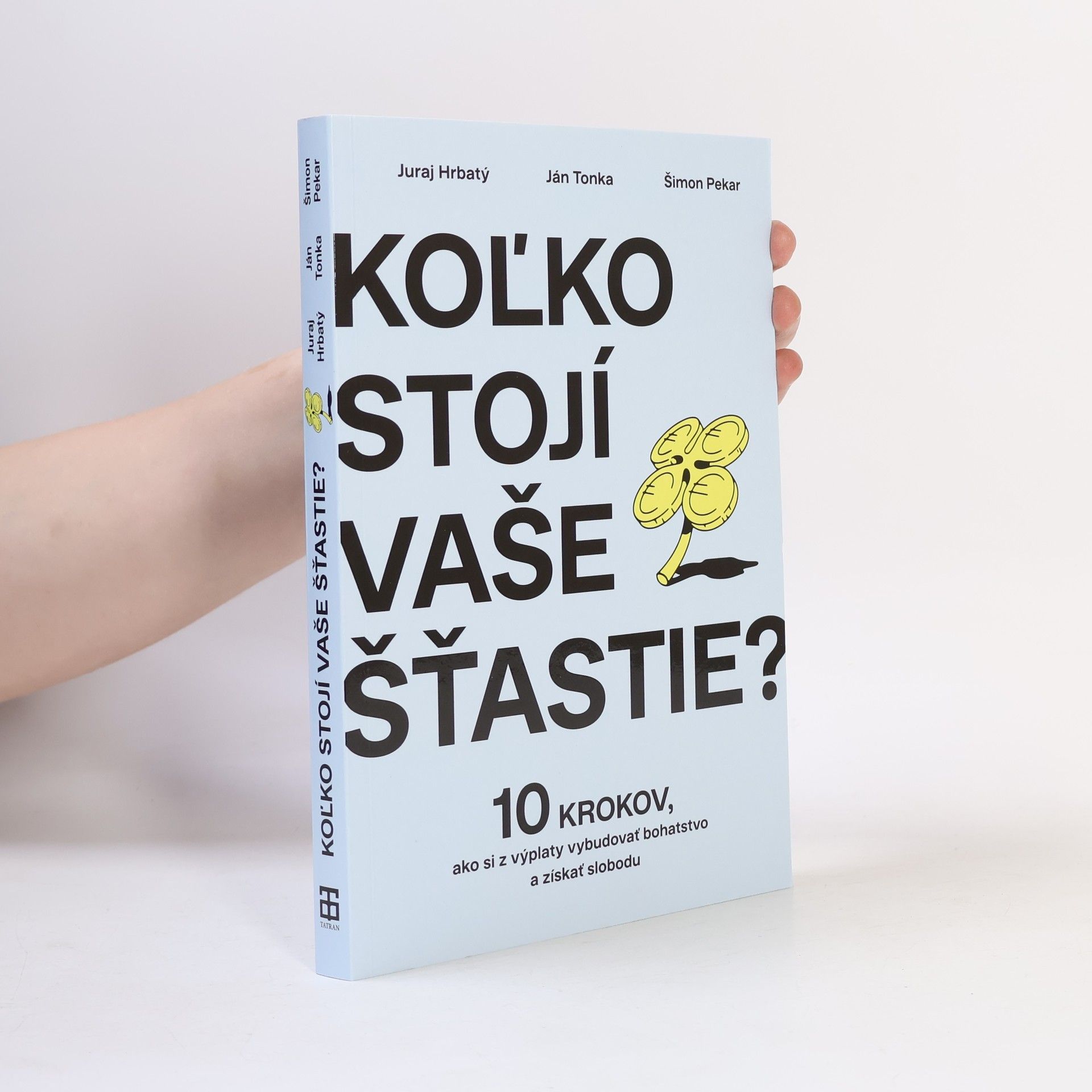 Juraj Hrbatý Koľko stojí vaše šťastie?