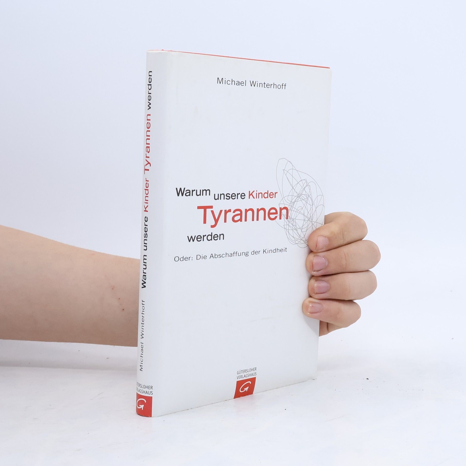Michael Winterhoff Warum unsere Kinder Tyrannen werden