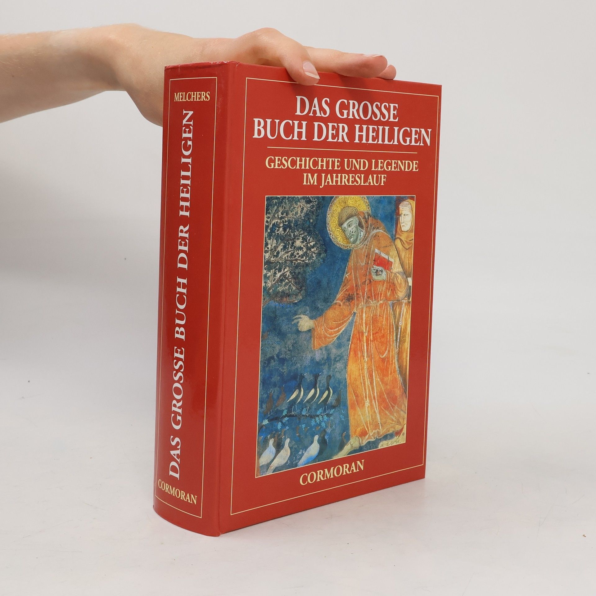 Hans Melchers Das große Buch der Heiligen. Geschichte und Legende im Jahreslauf.