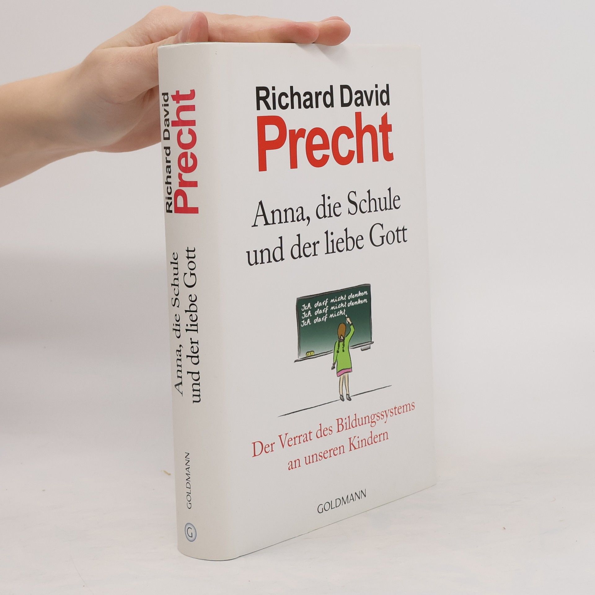 Richard David Precht Anna, die Schule und der liebe Gott