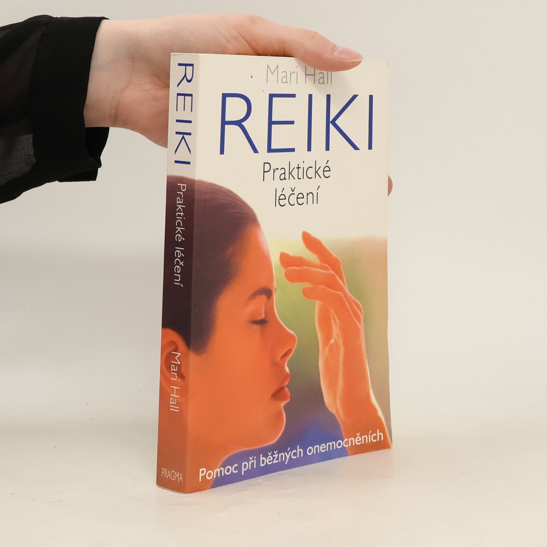 Mari Hall Reiki: Praktické léčení